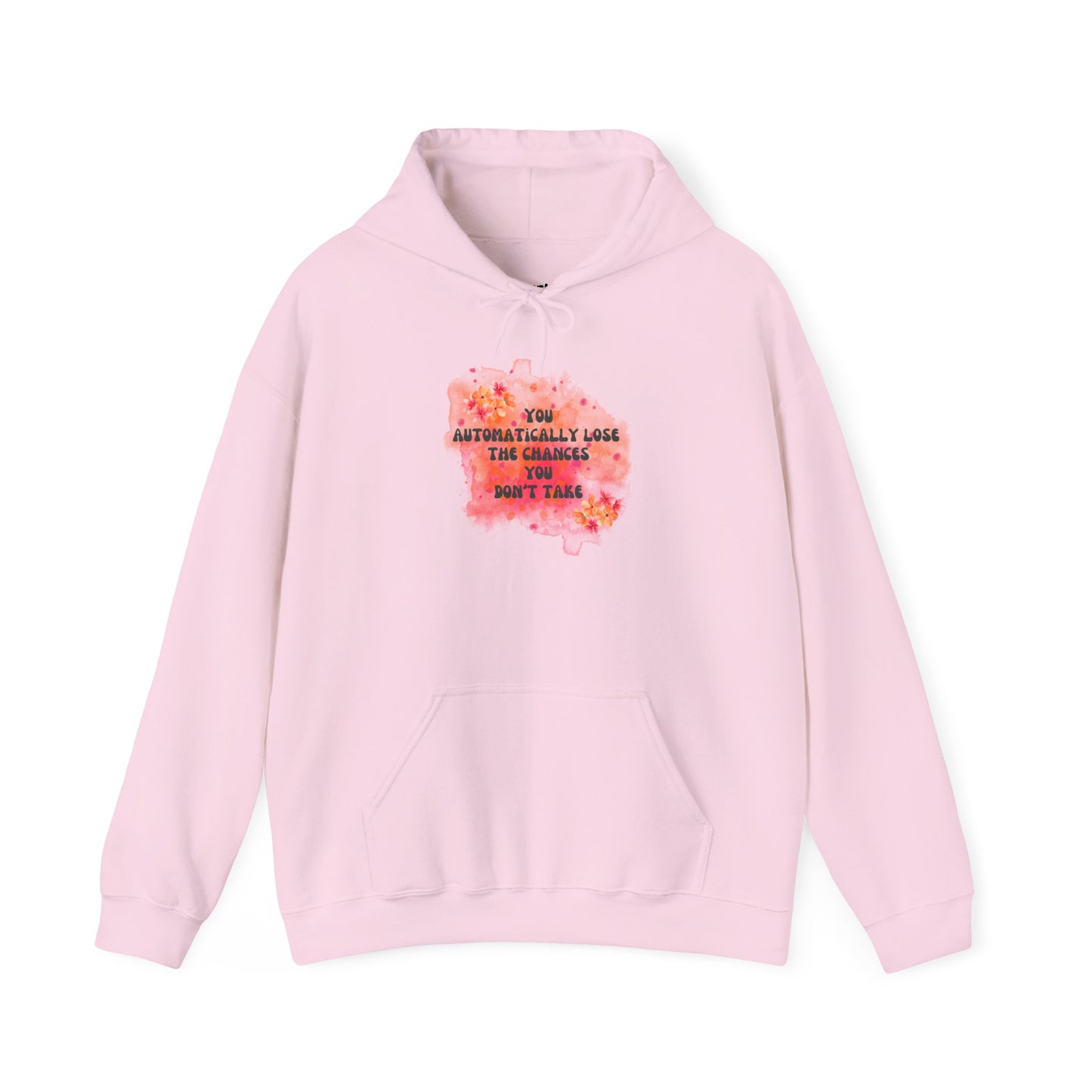 Chances You Don't Take Motivational Hoodie, Unisex Sweatshirt, Casual Comfort Wear, Gift for Teens, Inspirational Clothing, Everyday Hoodie
