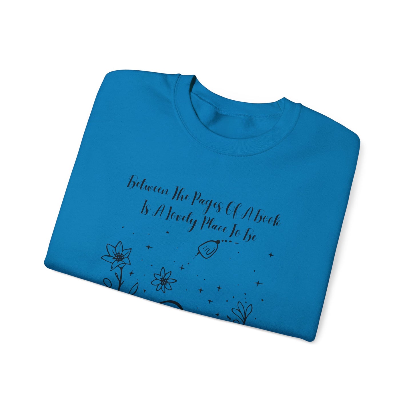 Between the Pages of a Book... Sweatshirt, Perfect Gift for Book Lovers, Literary Apparel, Cozy Reading Gift, Cute Bookworm Crewneck