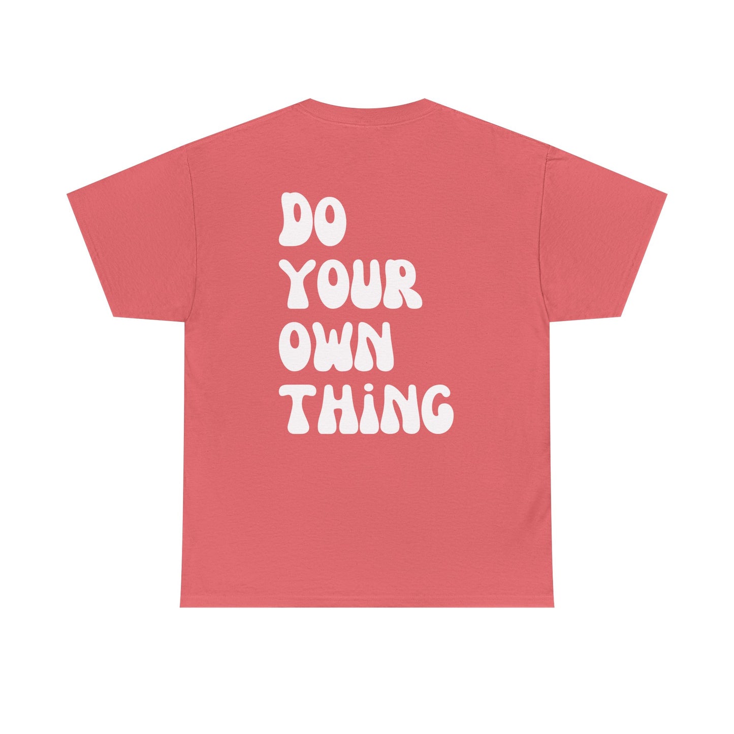 Do Your Own Thing Empowering Unisex Heavy Cotton Tee, Self-Love T-Shirt, Affirmation Apparel, Gift for Friends, Motivational Clothing