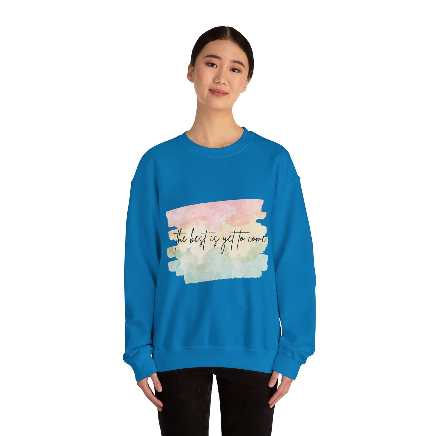 The Best Is Yet To Come Empowering Unisex Crewneck Sweatshirt, Affirmation Apparel, Motivational Gift, Cozy Self-Care Clothing, Inspirational Wear