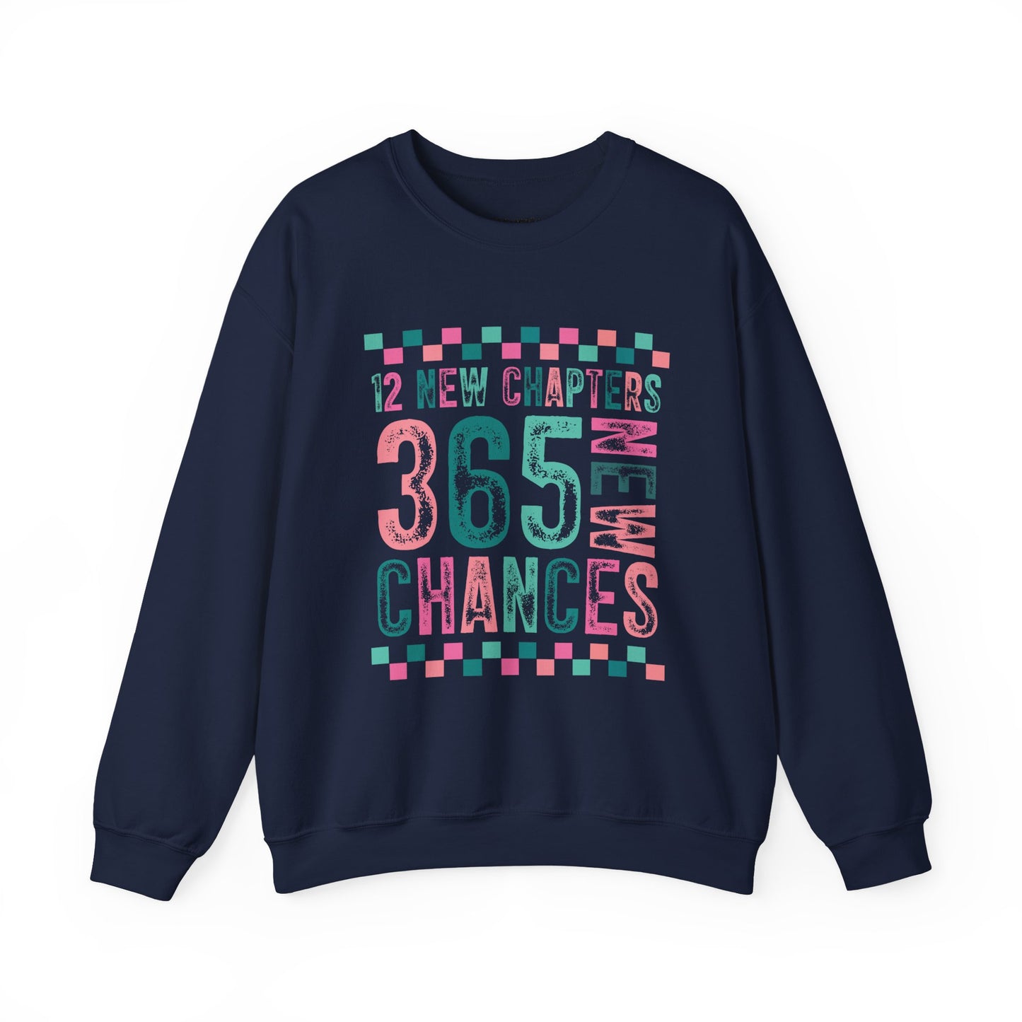 12 New Chapters 365 New Chances Sweatshirt - Unisex Crewneck