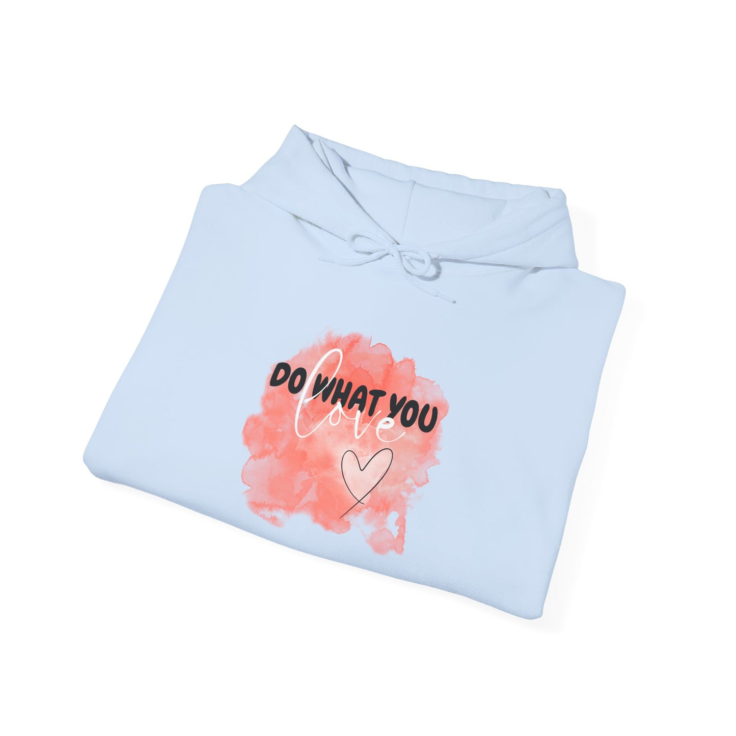 Do What You Love Motivational Hoodie, Unisex Sweatshirt, Casual Comfort Wear, Gift for Teens, Inspirational Clothing, Everyday Hoodie