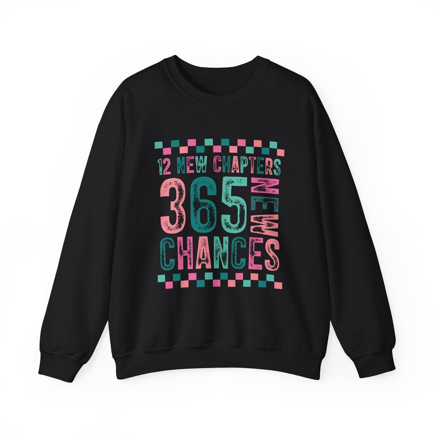 12 New Chapters 365 New Chances Sweatshirt - Unisex Crewneck