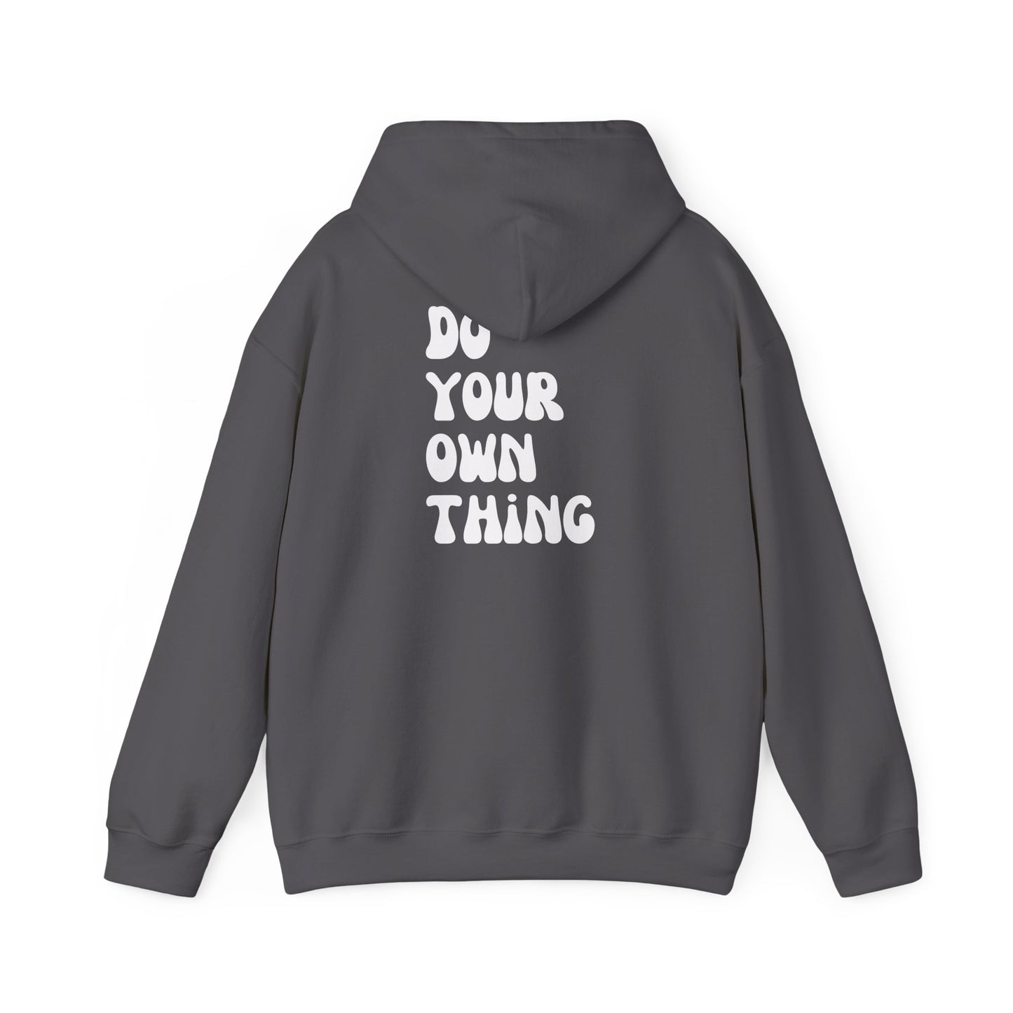 Do Your Own Thing Motivational Hoodie, Unisex Sweatshirt, Casual Comfort Wear, Gift for Teens, Inspirational Clothing, Everyday Hoodie