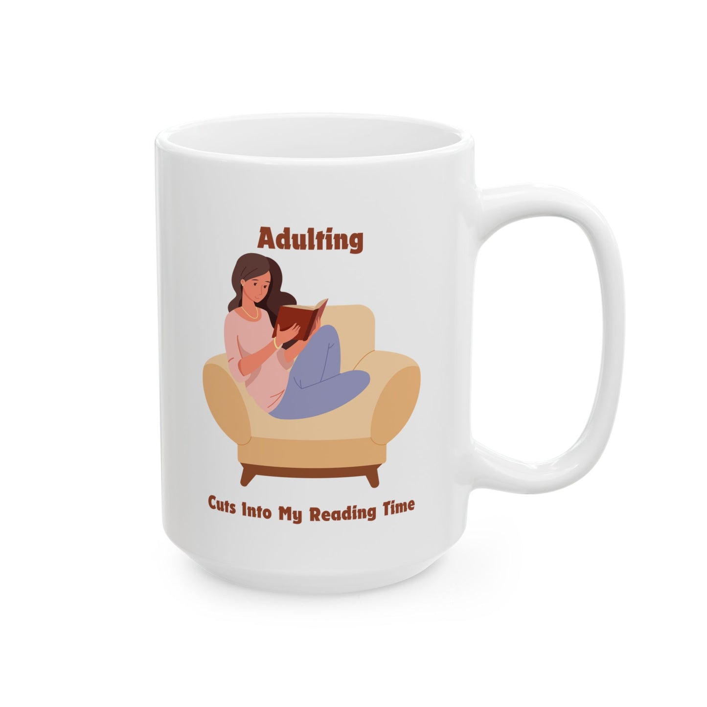 Adulting Cuts into My Reading Time Mug - Book Lover Ceramic Mug 11oz 15oz