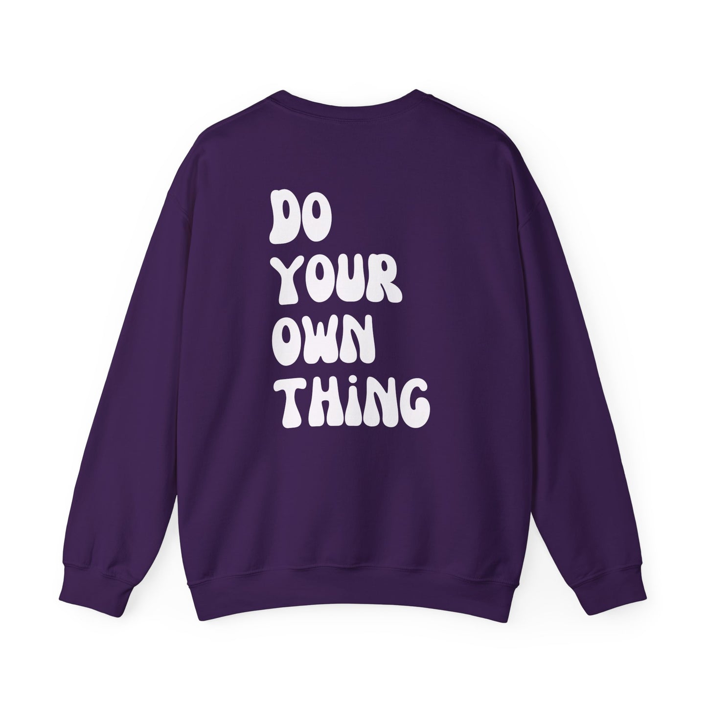 Do Your Own Thing Empowering Unisex Crewneck Sweatshirt, Affirmation Apparel, Motivational Gift, Cozy Self-Care Clothing, Inspirational Wear