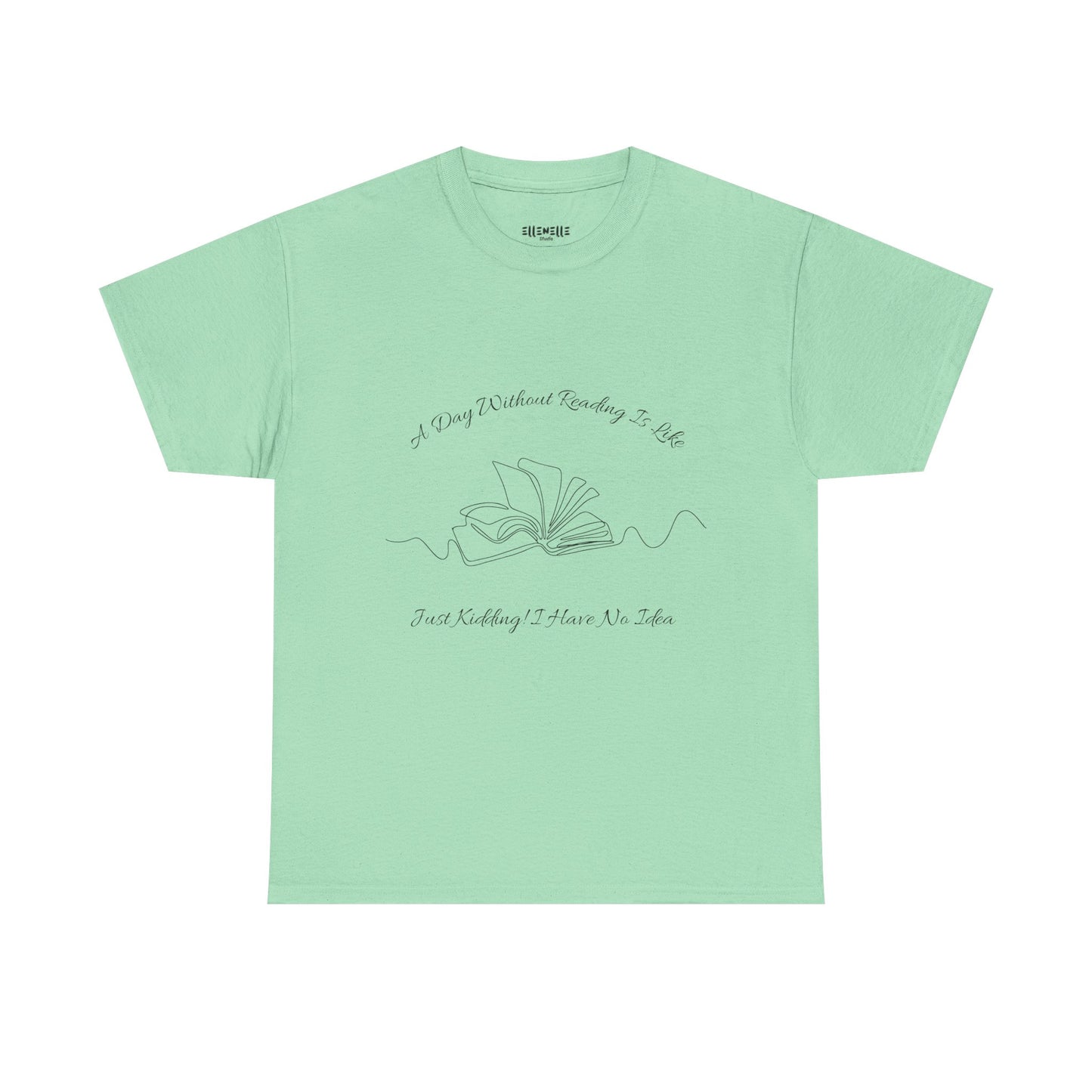 A Day Without Reading... T-Shirt, Unisex Tee
