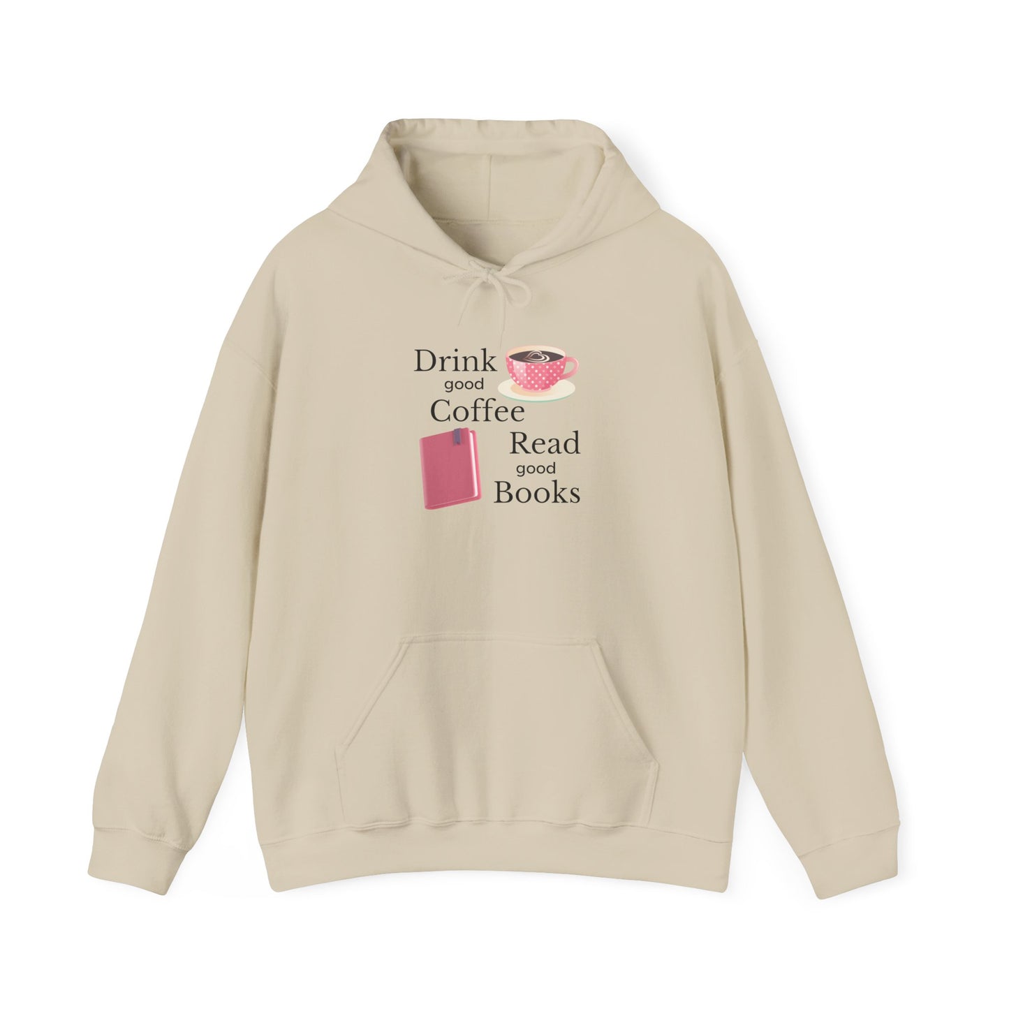 Drink Good Coffee Read Good Books Sweatshirt Hooded Sweatshirt, Cozy Hoodie, Perfect Gift for Coffee and Book Lovers