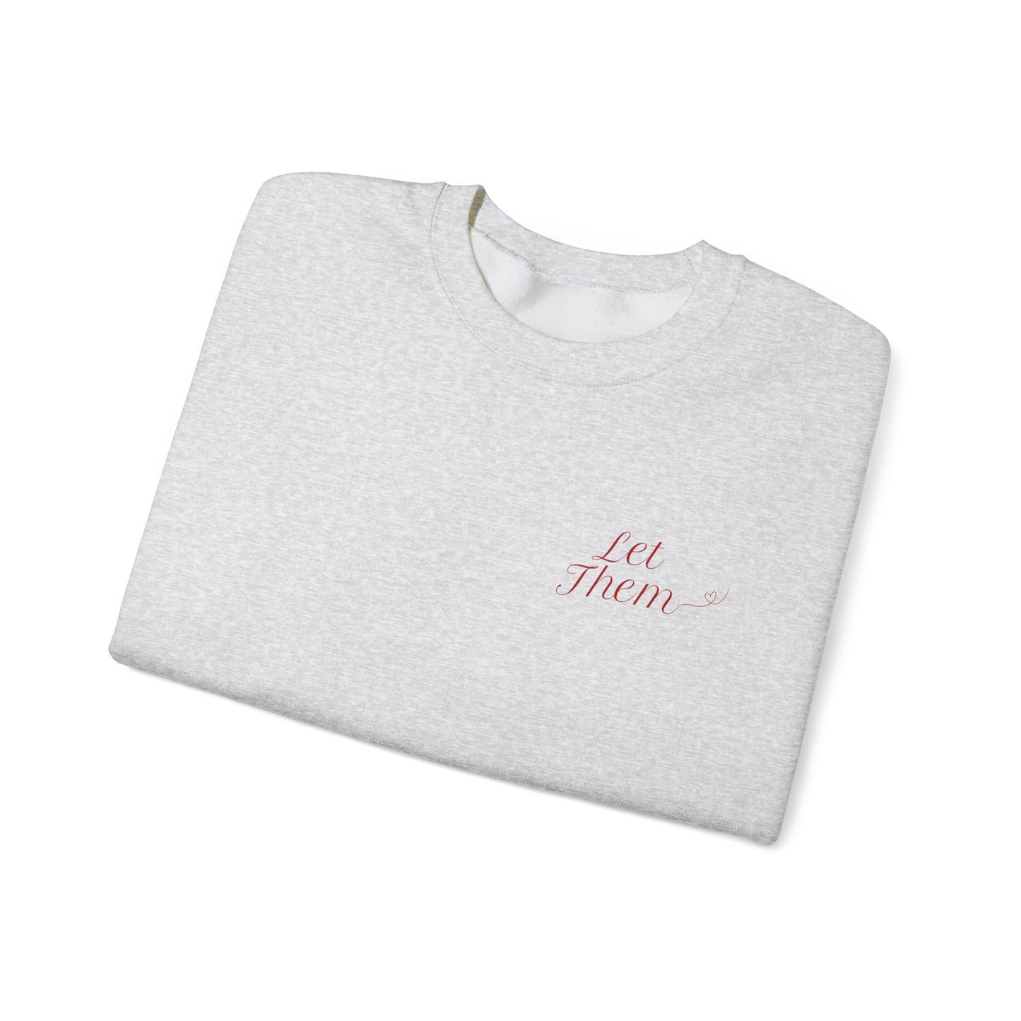 Let Them Empowering Unisex Crewneck Sweatshirt, Affirmation Apparel, Motivational Gift, Cozy Self-Care Clothing, Inspirational Wear
