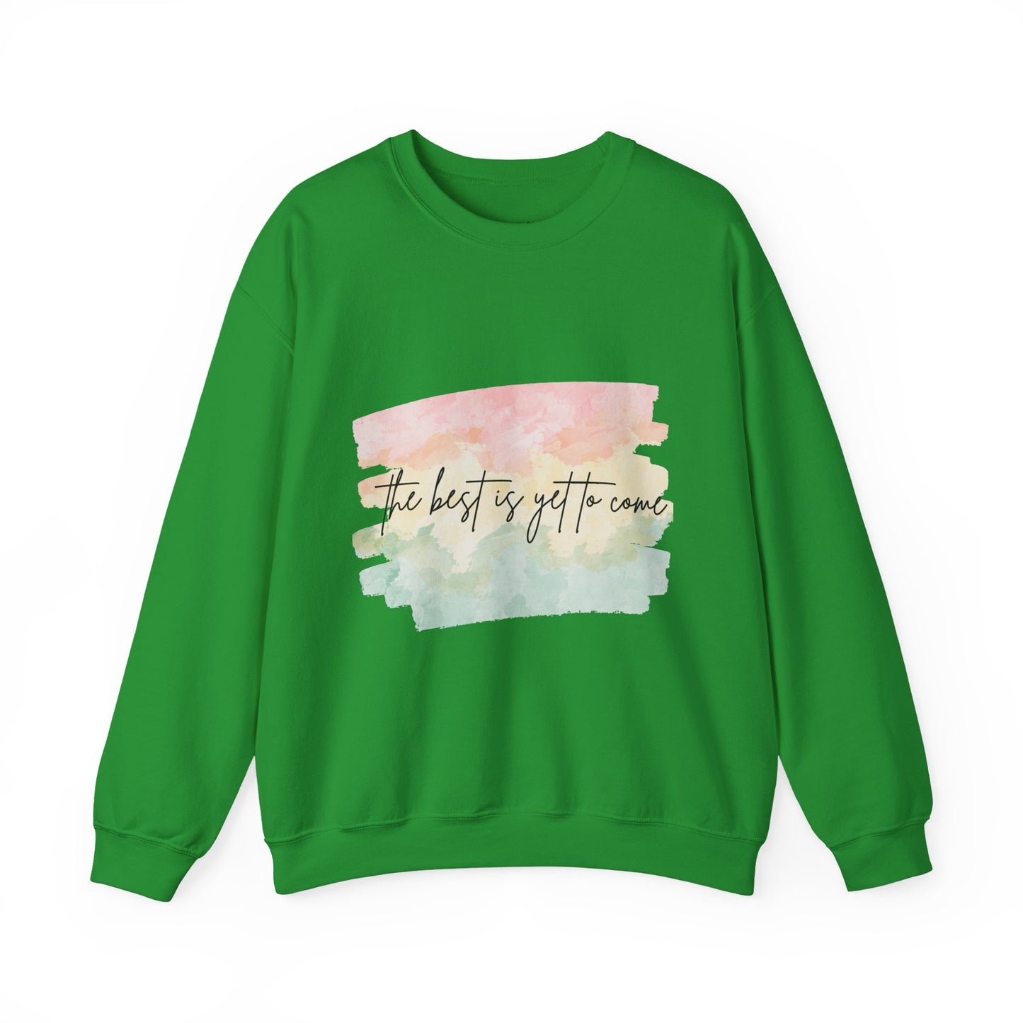 The Best Is Yet To Come Empowering Unisex Crewneck Sweatshirt, Affirmation Apparel, Motivational Gift, Cozy Self-Care Clothing, Inspirational Wear
