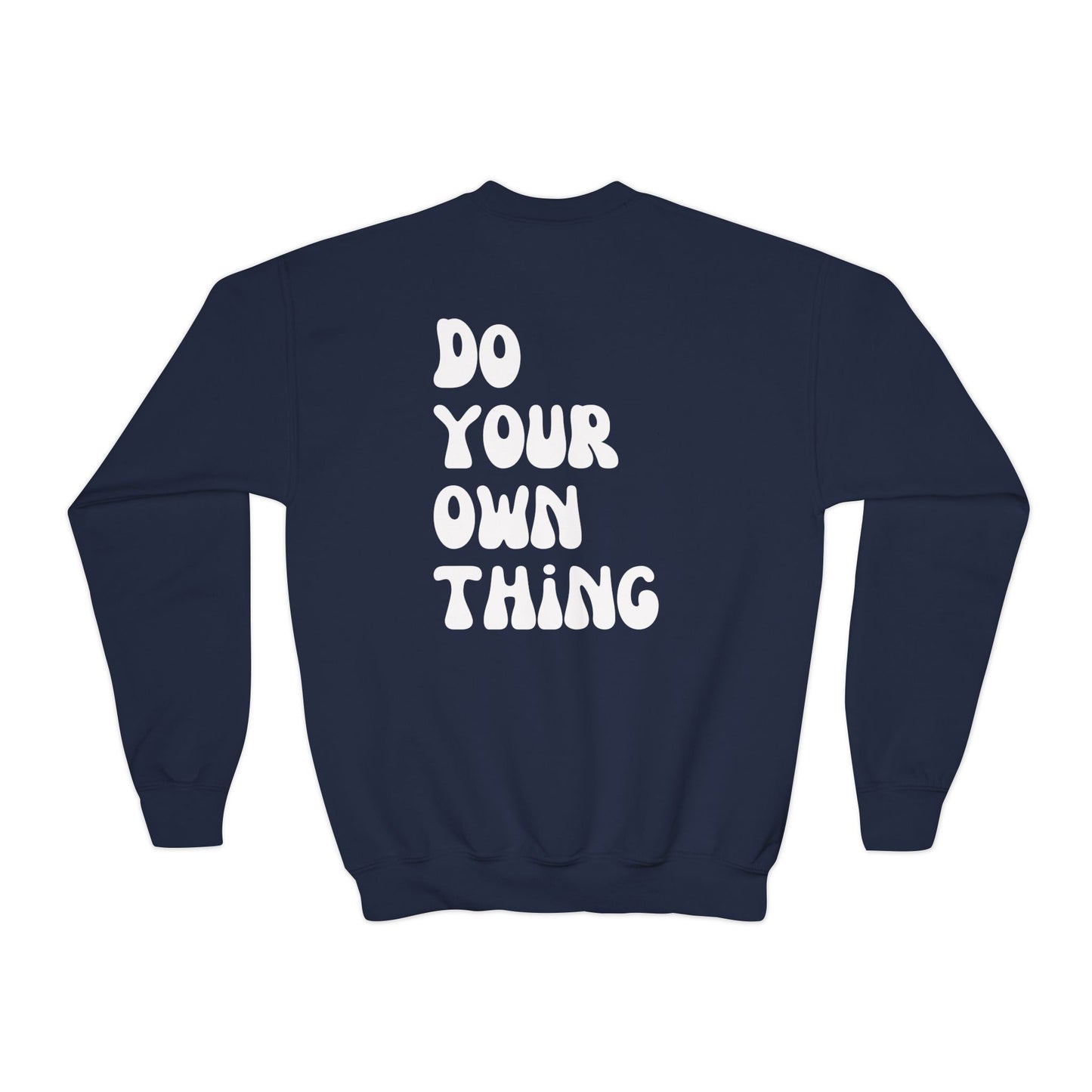 Do Your Own Thing Empowering Youth Crewneck Sweatshirt, Inspirational Apparel, Affirmation Gift, Motivational Sweatshirt, Positive Vibes Clothing