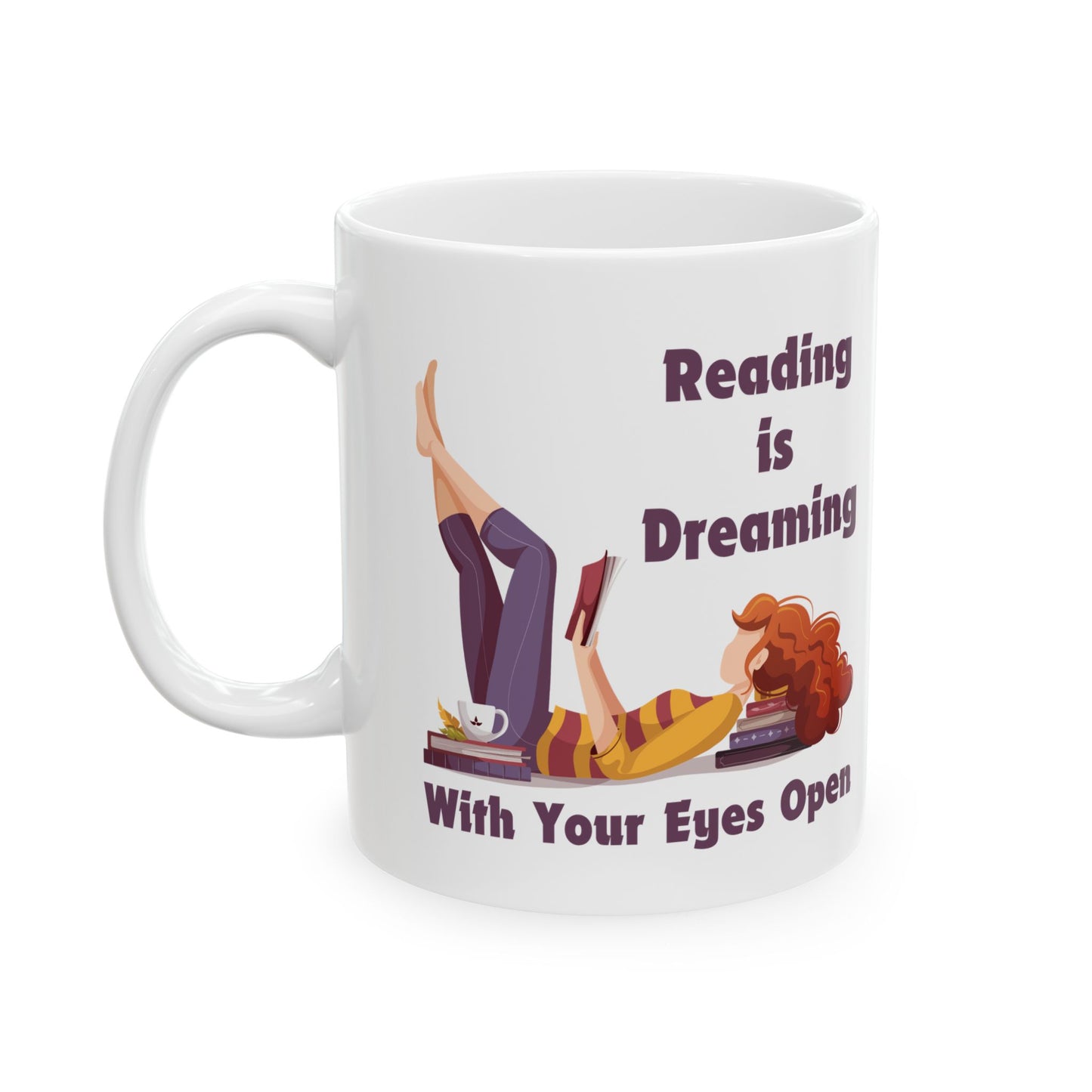 Reading is Dreaming With My Eyes Open Mug - Book Lover Ceramic Mug 11oz 15oz