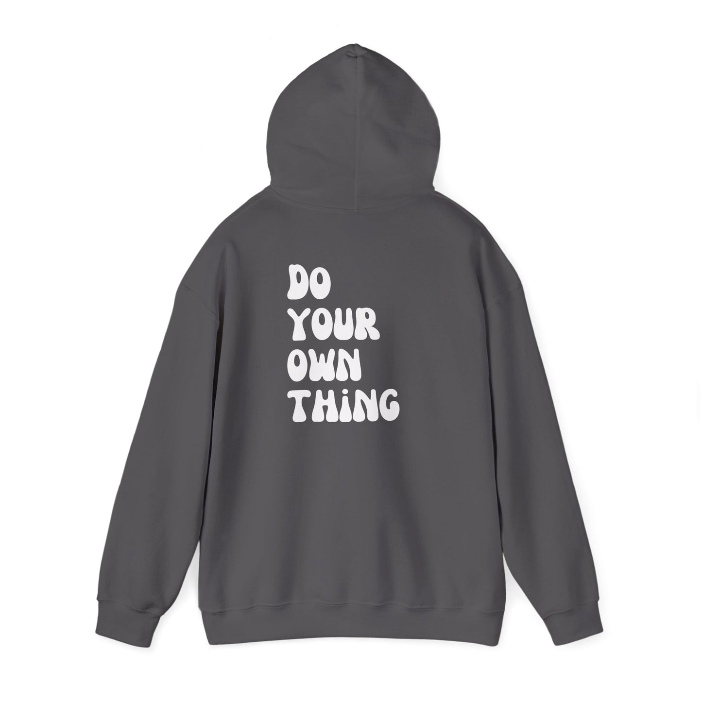Do Your Own Thing Motivational Hoodie, Unisex Sweatshirt, Casual Comfort Wear, Gift for Teens, Inspirational Clothing, Everyday Hoodie