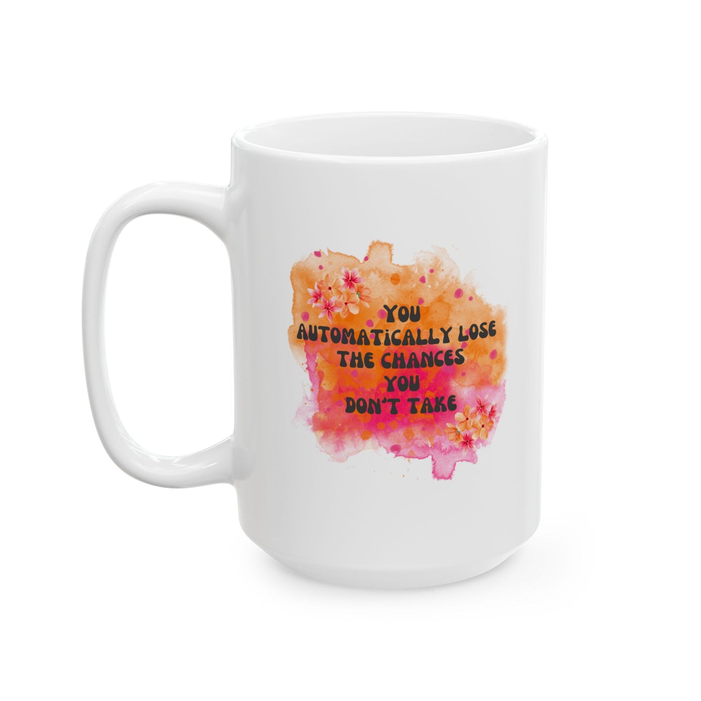 Chances You Don't Take Inspirational Ceramic Mug, 11oz and 15oz Coffee Cup for Motivation, Great Gift for Friends, Birthday, Self-Care, Office Decor, [...]