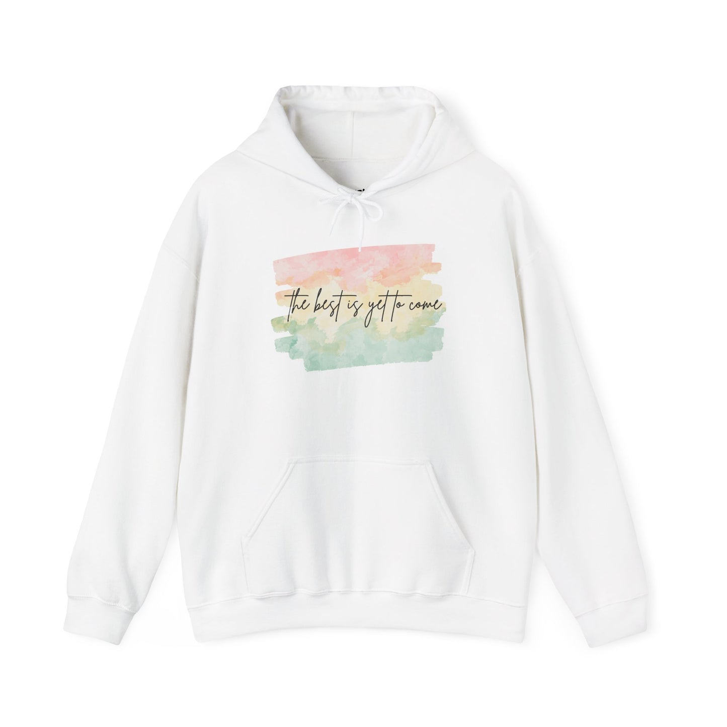 The Best Is Yet To Come Motivational Hoodie, Unisex Sweatshirt, Casual Comfort Wear, Gift for Teens, Inspirational Clothing, Everyday Hoodie