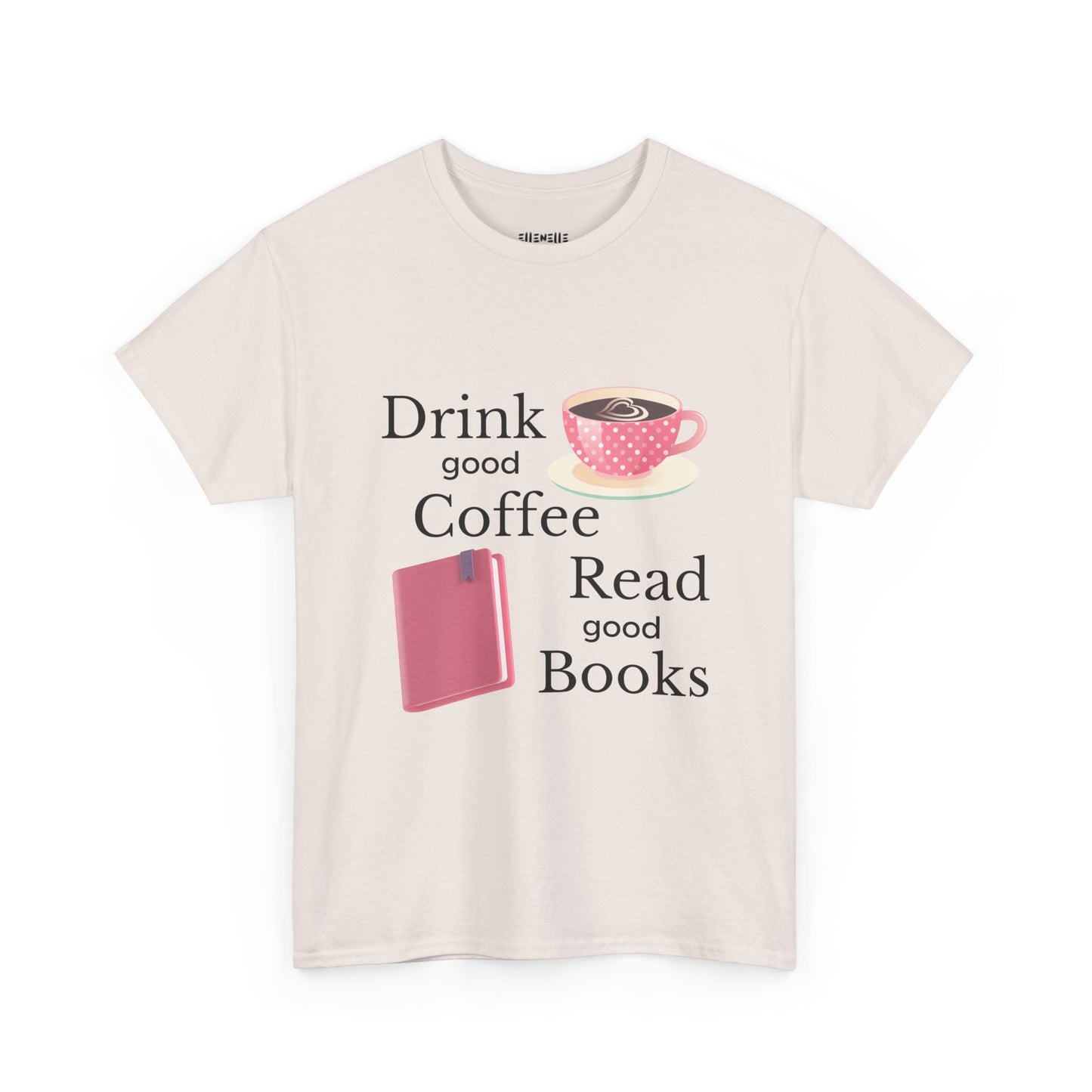 Drink Good Coffee Read Good Books Unisex Tee - Drink Coffee, Read Books, Perfect Gift for Bookworms, Cozy Vibes, Everyday Essentials, Casual Wear