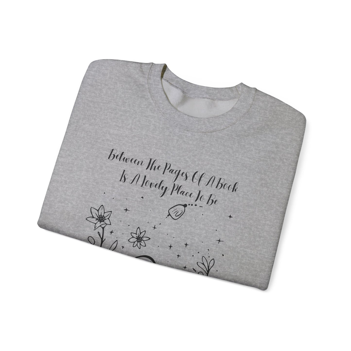 Between the Pages of a Book... Sweatshirt, Perfect Gift for Book Lovers, Literary Apparel, Cozy Reading Gift, Cute Bookworm Crewneck