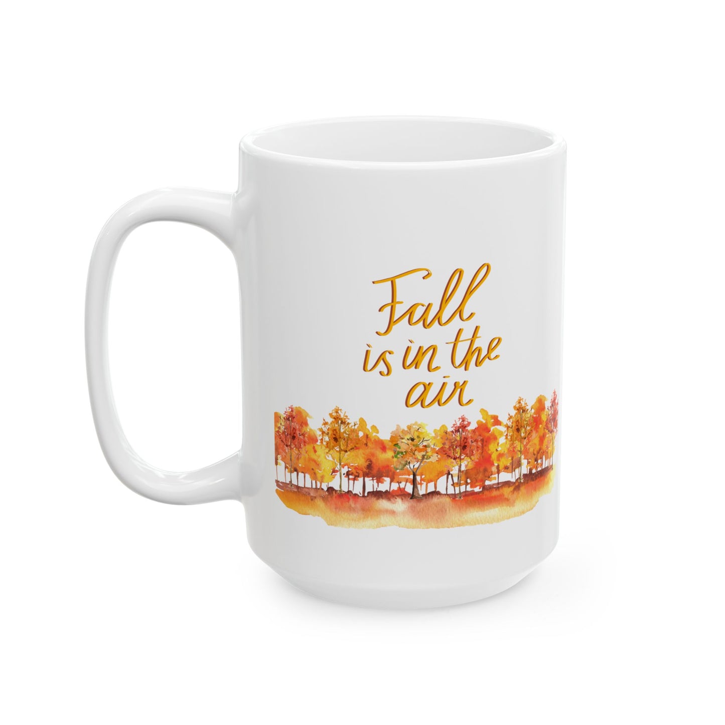 Fall is in the Air Mug, Fall Lover Ceramic Mug, 11oz, 15oz