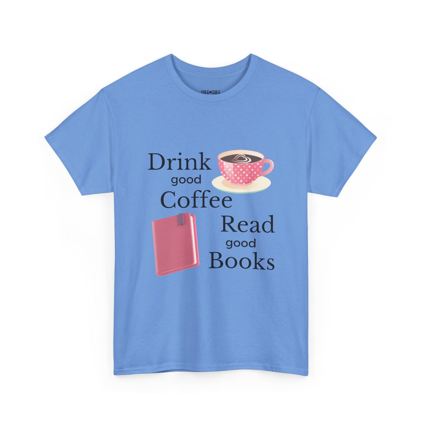 Drink Good Coffee Read Good Books Unisex Tee - Drink Coffee, Read Books, Perfect Gift for Bookworms, Cozy Vibes, Everyday Essentials, Casual Wear