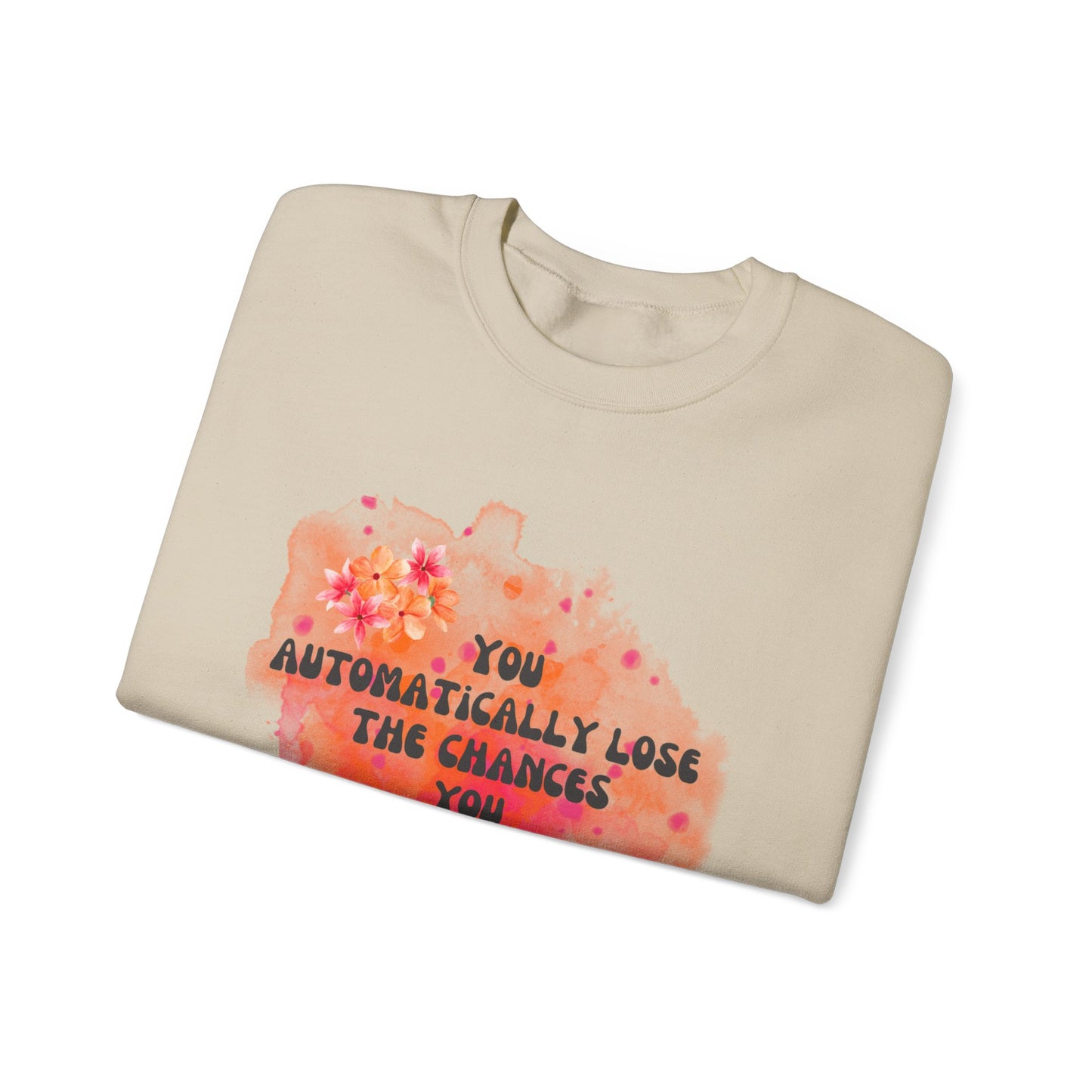Chances You Don't Take Empowering Unisex Crewneck Sweatshirt, Affirmation Apparel, Motivational Gift, Cozy Self-Care Clothing, Inspirational Wear