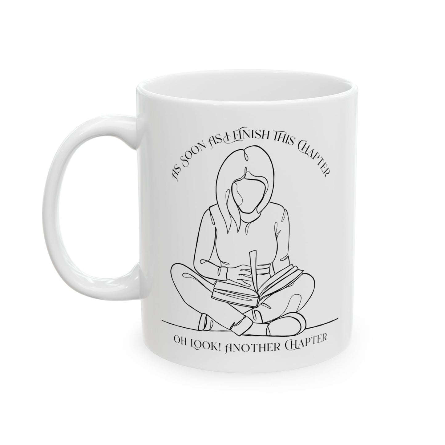 As Soon As I Finish This Chapter... Mug - Book Lover Ceramic Mug 11oz 15oz