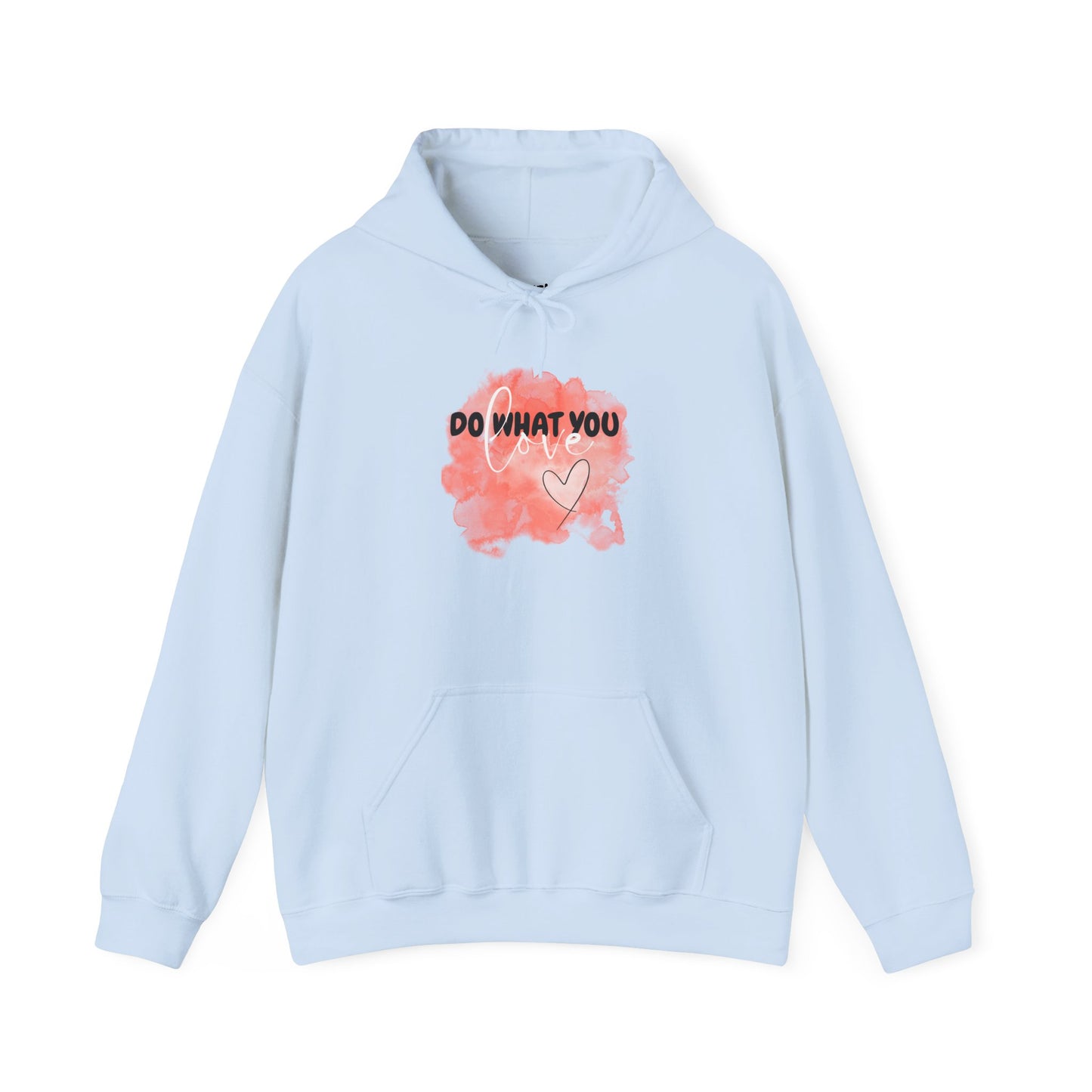 Do What You Love Motivational Hoodie, Unisex Sweatshirt, Casual Comfort Wear, Gift for Teens, Inspirational Clothing, Everyday Hoodie