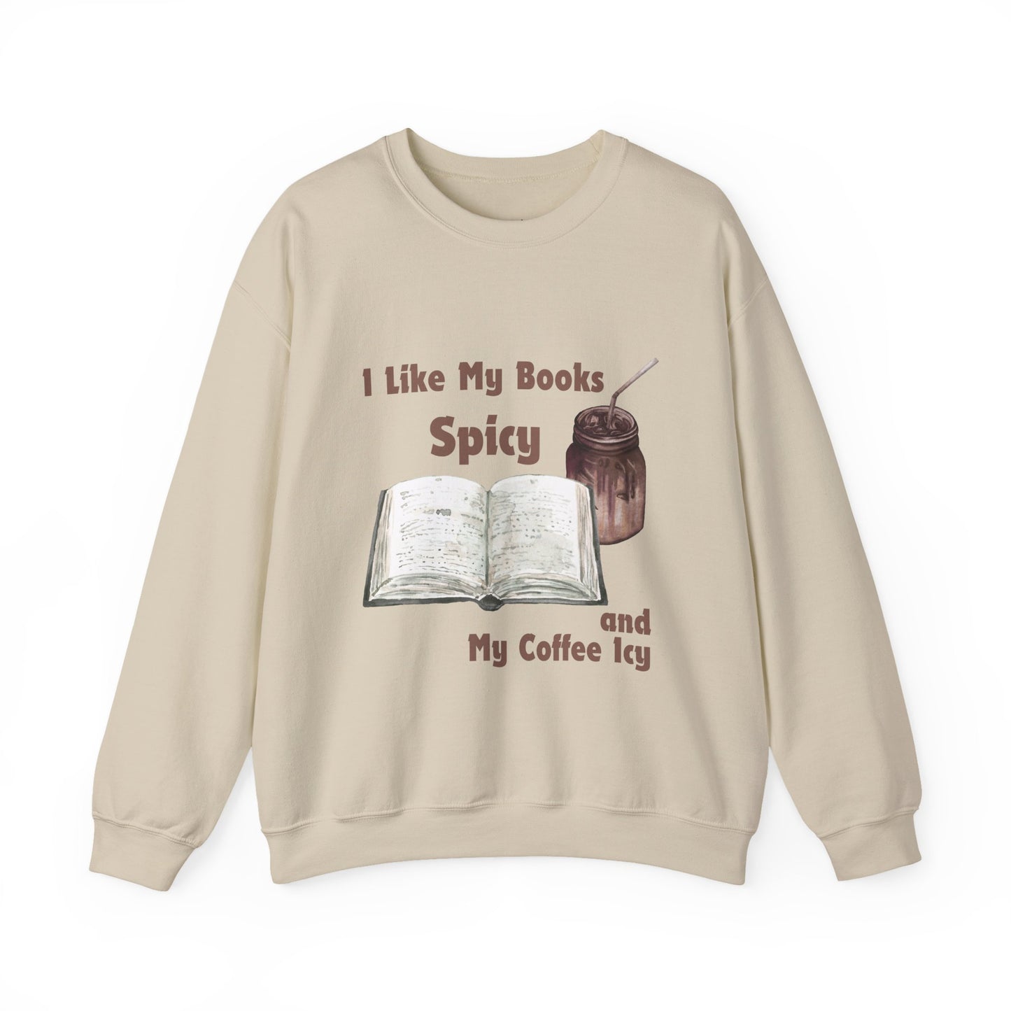 I Like My Books Spicy... Sweatshirt, Perfect Gift for Book Lovers, Literary Apparel, Cozy Reading Gift, Cute Bookworm Crewneck