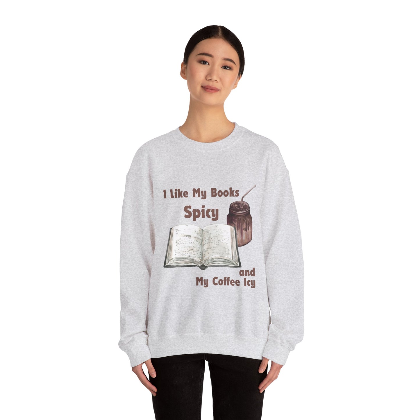I Like My Books Spicy... Sweatshirt, Perfect Gift for Book Lovers, Literary Apparel, Cozy Reading Gift, Cute Bookworm Crewneck