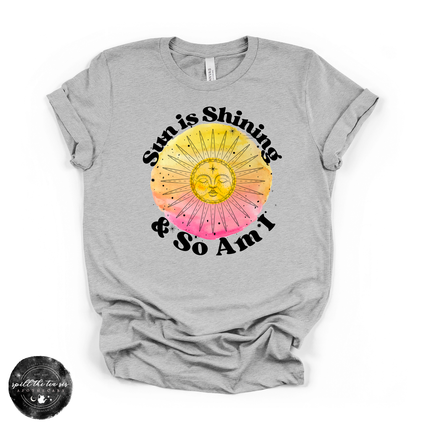 Sun Is Shining and So Am I Tee | Positive Vibes Graphic T-Shirt