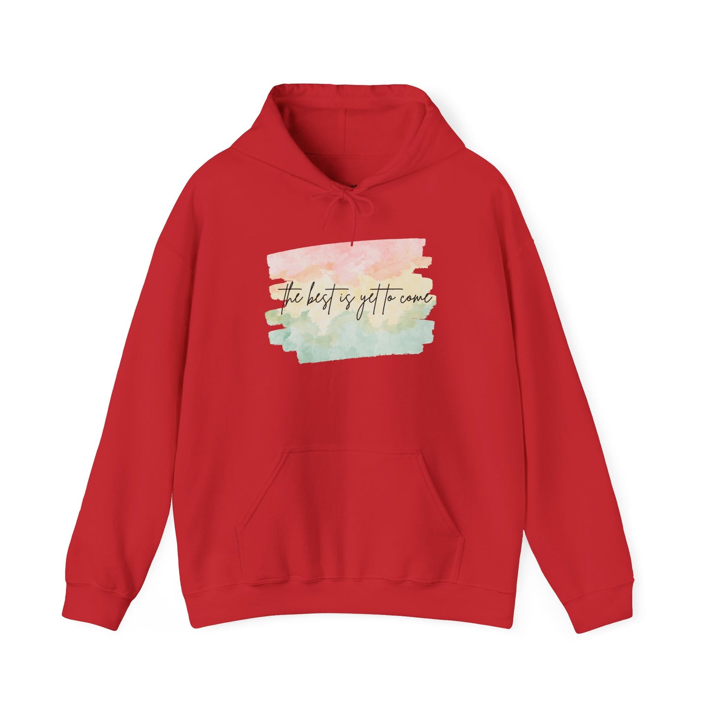 The Best Is Yet To Come Motivational Hoodie, Unisex Sweatshirt, Casual Comfort Wear, Gift for Teens, Inspirational Clothing, Everyday Hoodie