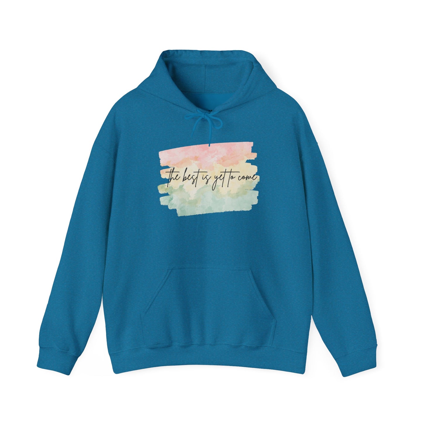 The Best Is Yet To Come Motivational Hoodie, Unisex Sweatshirt, Casual Comfort Wear, Gift for Teens, Inspirational Clothing, Everyday Hoodie