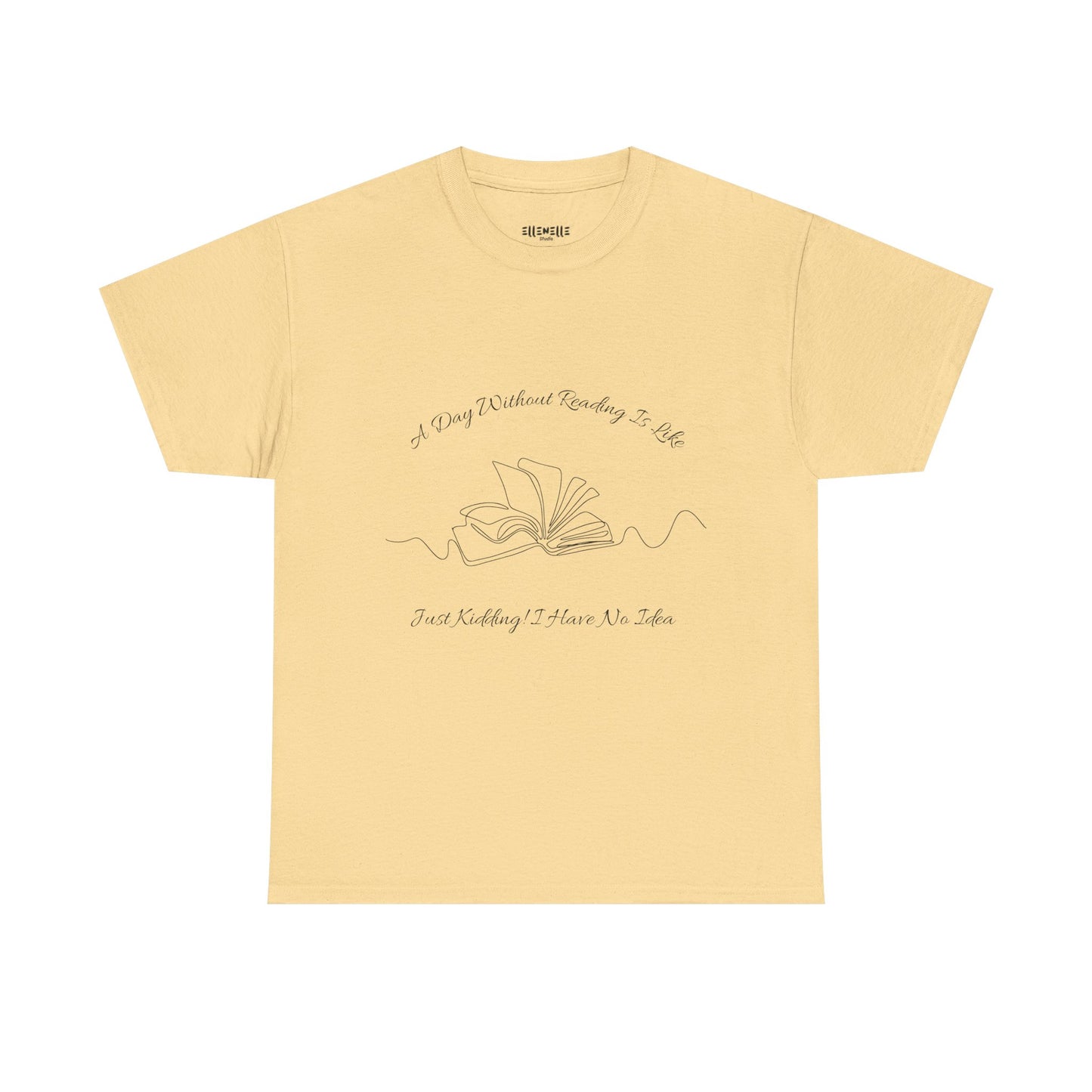 A Day Without Reading... T-Shirt, Unisex Tee