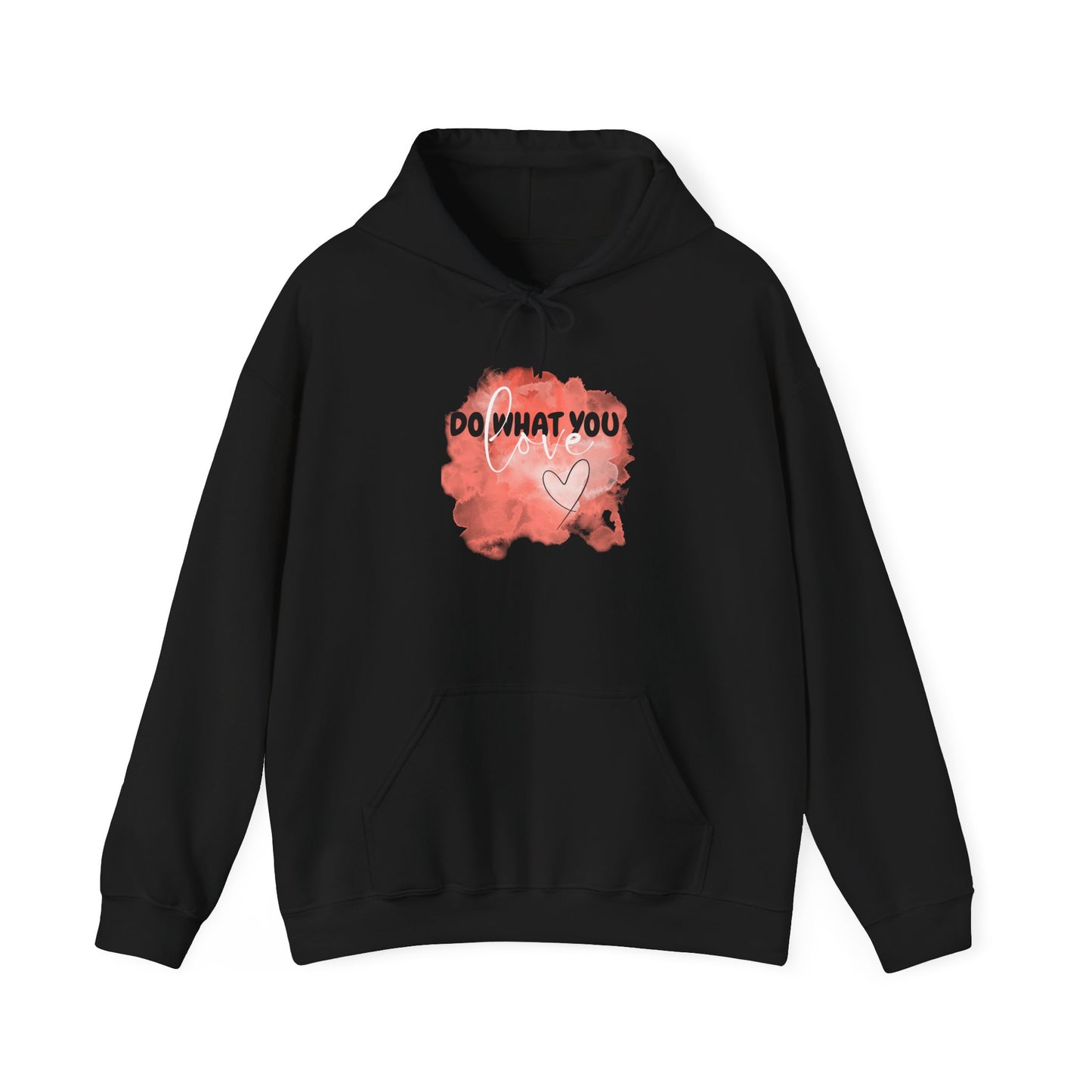 Do What You Love Motivational Hoodie, Unisex Sweatshirt, Casual Comfort Wear, Gift for Teens, Inspirational Clothing, Everyday Hoodie