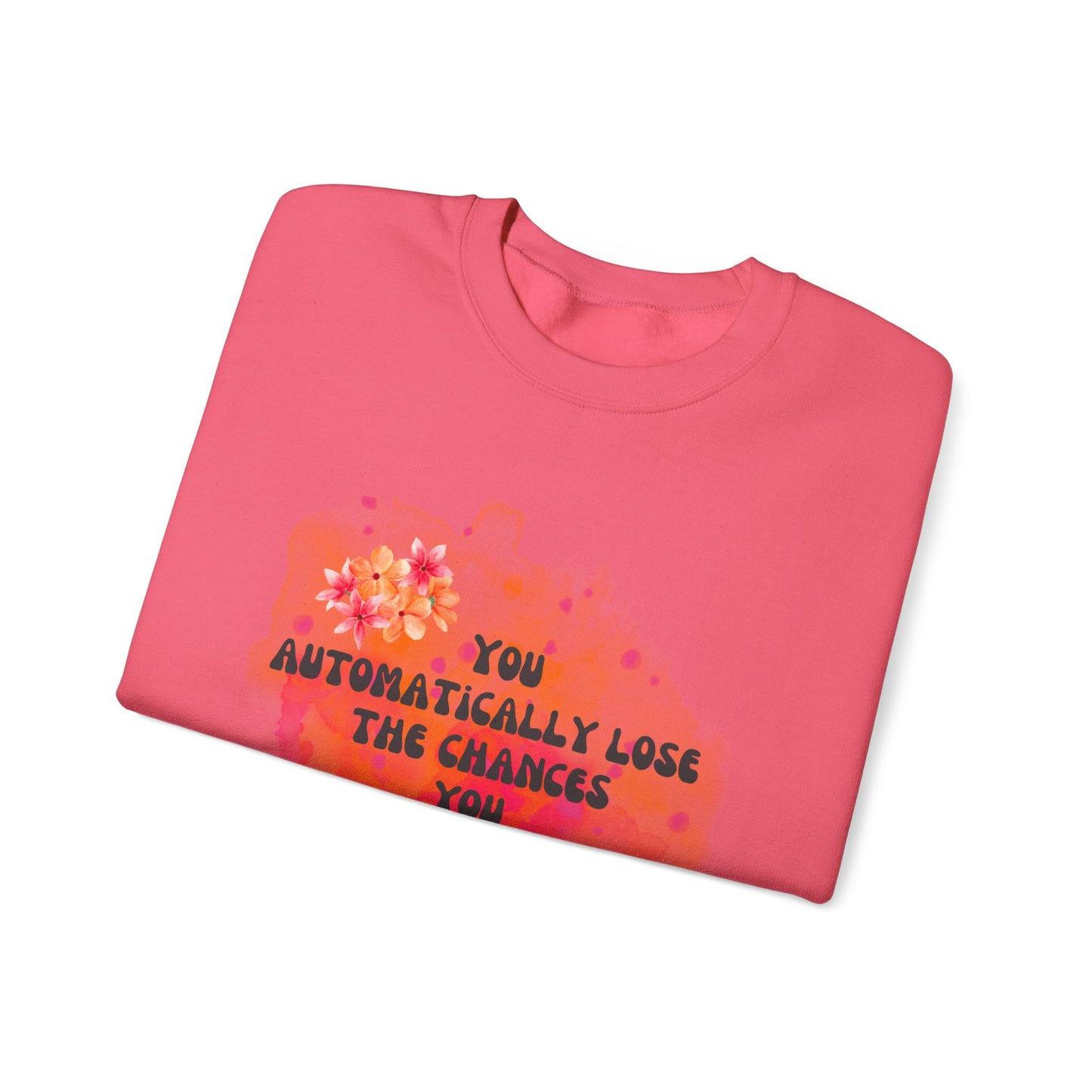 Chances You Don't Take Empowering Unisex Crewneck Sweatshirt, Affirmation Apparel, Motivational Gift, Cozy Self-Care Clothing, Inspirational Wear