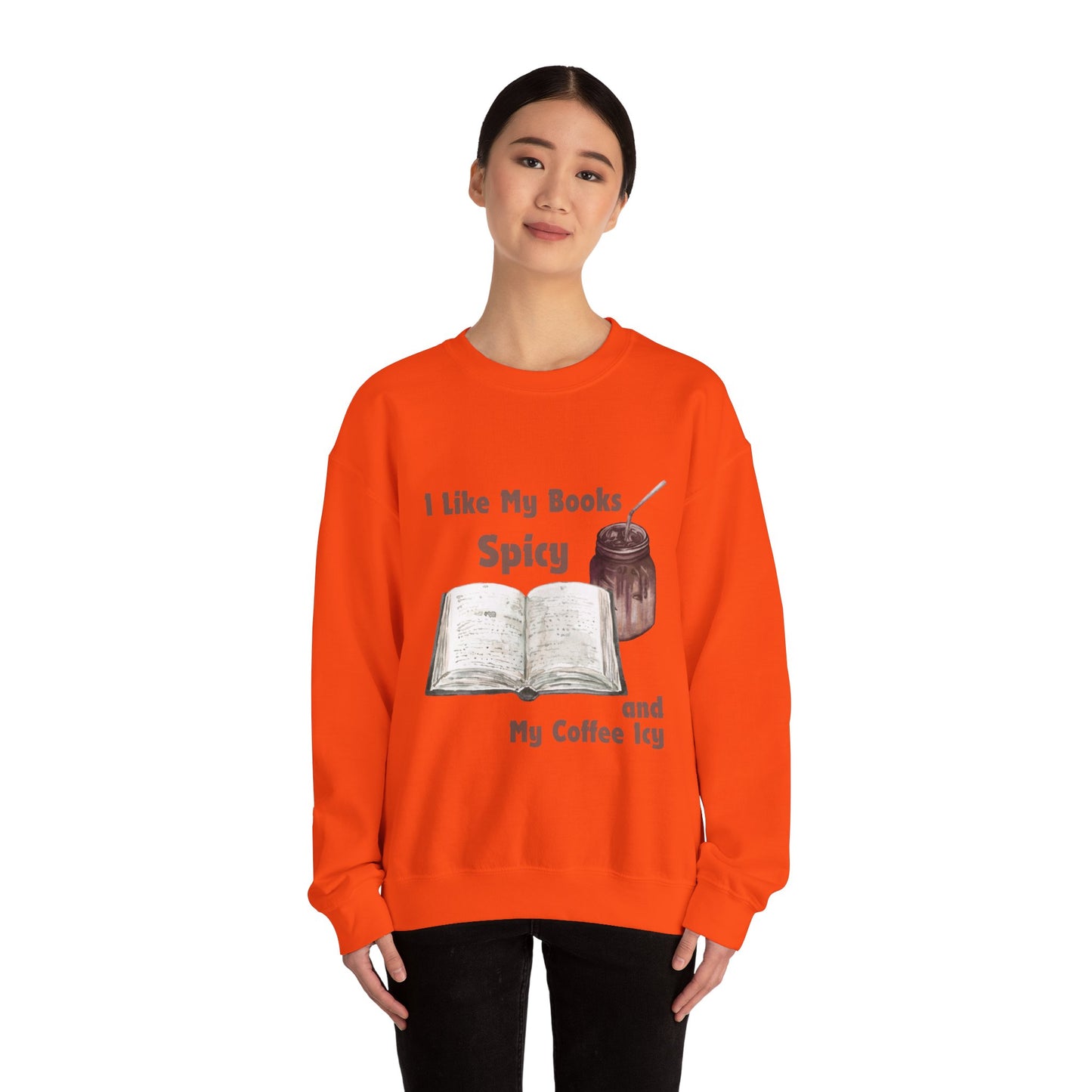 I Like My Books Spicy... Sweatshirt, Perfect Gift for Book Lovers, Literary Apparel, Cozy Reading Gift, Cute Bookworm Crewneck