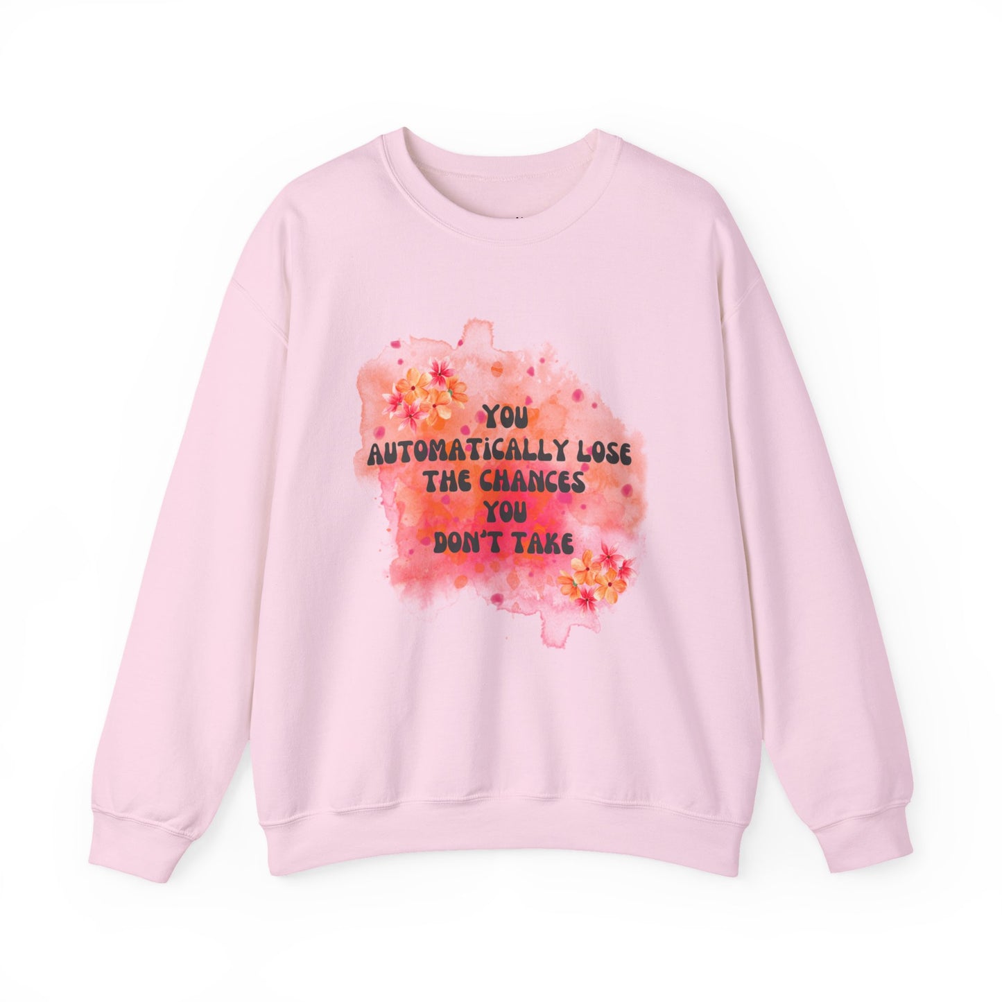 Chances You Don't Take Empowering Unisex Crewneck Sweatshirt, Affirmation Apparel, Motivational Gift, Cozy Self-Care Clothing, Inspirational Wear