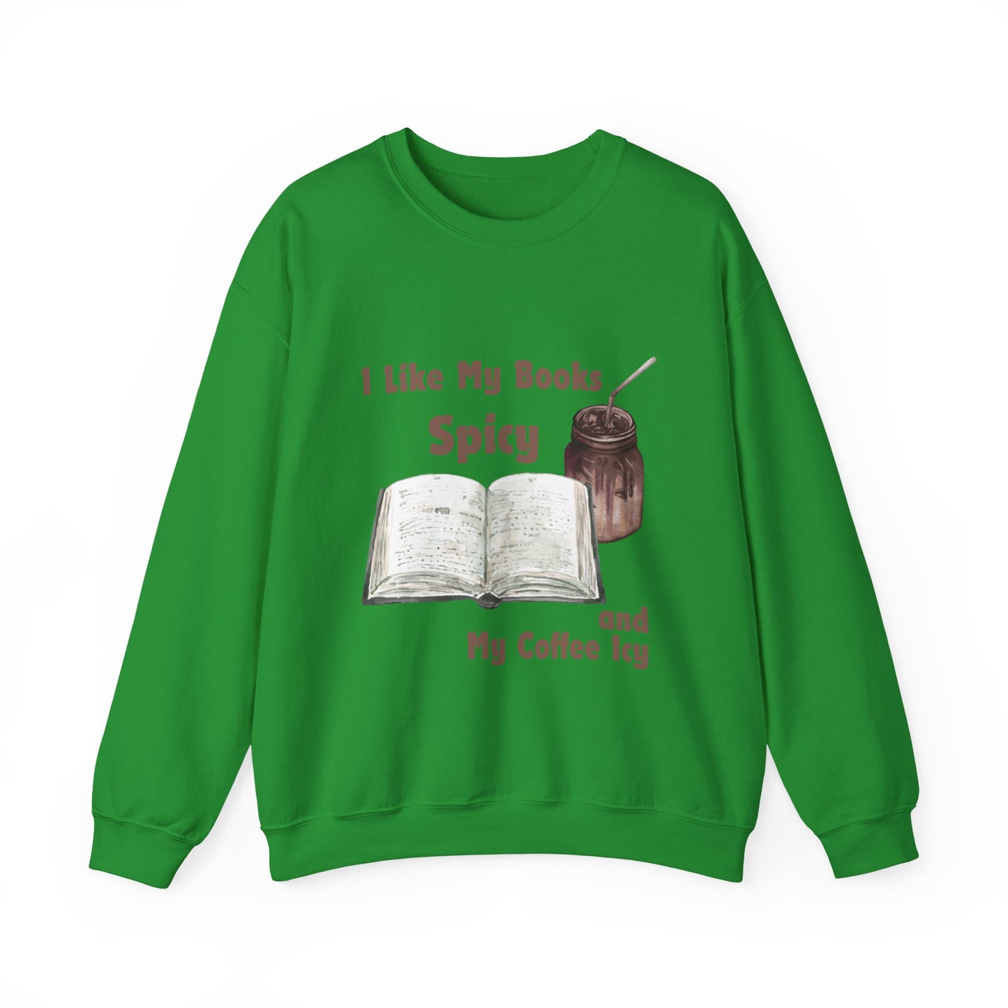 I Like My Books Spicy... Sweatshirt, Perfect Gift for Book Lovers, Literary Apparel, Cozy Reading Gift, Cute Bookworm Crewneck