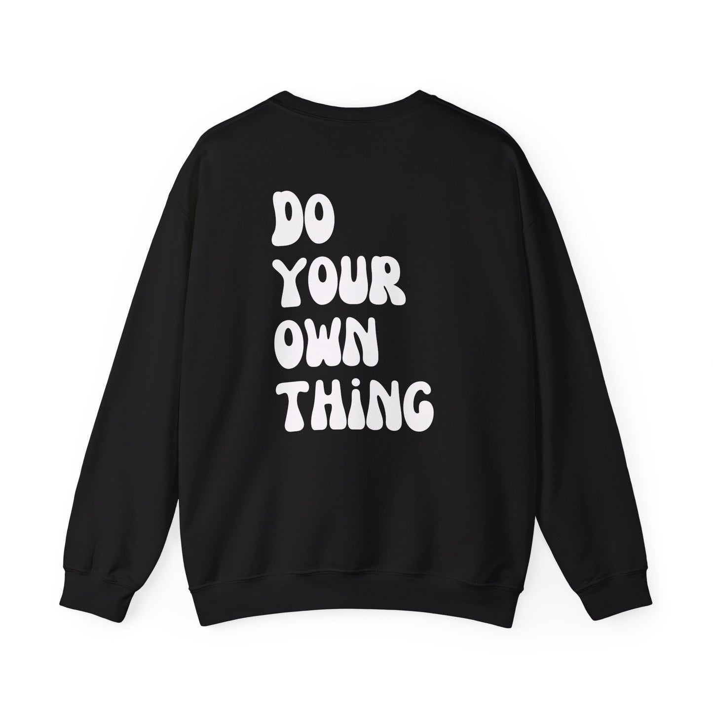 Do Your Own Thing Empowering Unisex Crewneck Sweatshirt, Affirmation Apparel, Motivational Gift, Cozy Self-Care Clothing, Inspirational Wear