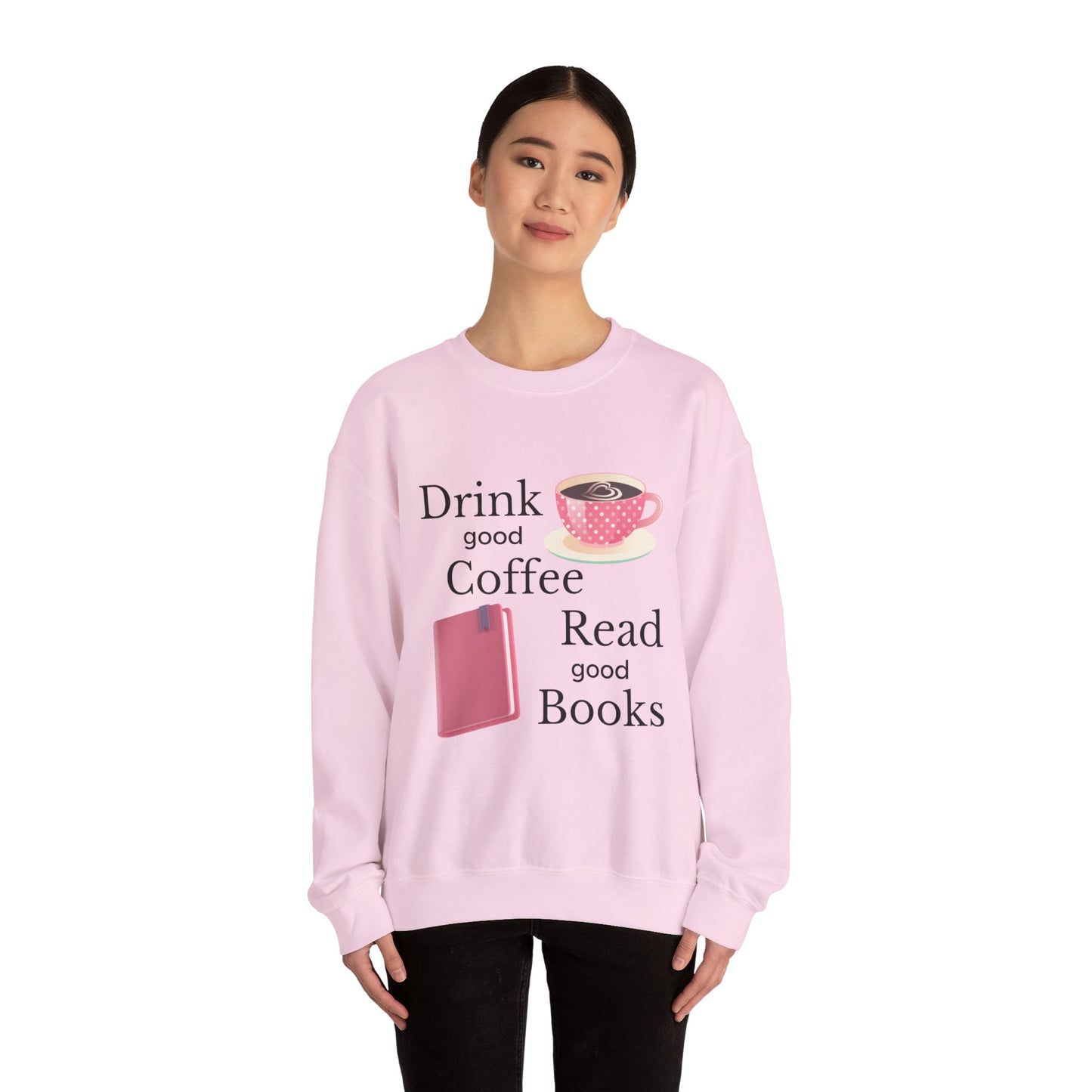 Drink Good Coffee Read Good Books Sweatshirt, Cozy Sweatshirt, Crewneck