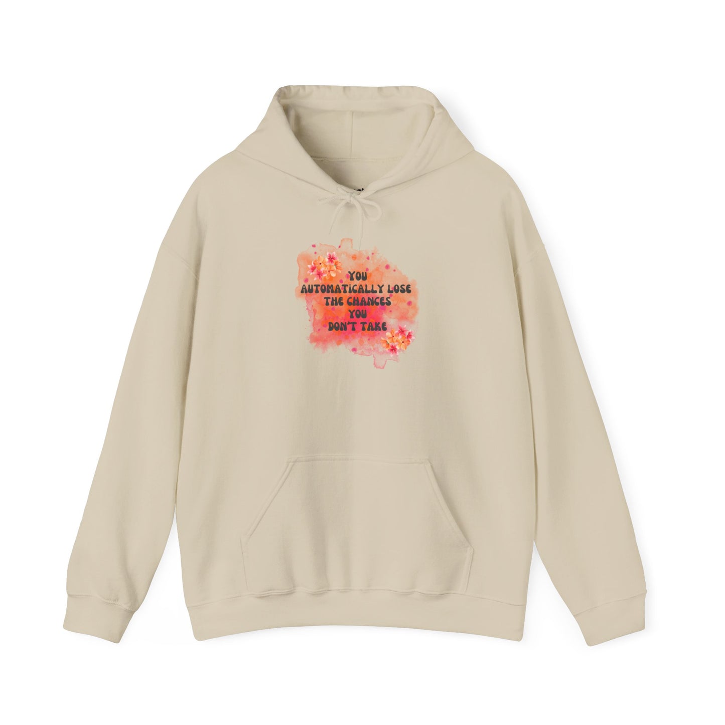 Chances You Don't Take Motivational Hoodie, Unisex Sweatshirt, Casual Comfort Wear, Gift for Teens, Inspirational Clothing, Everyday Hoodie