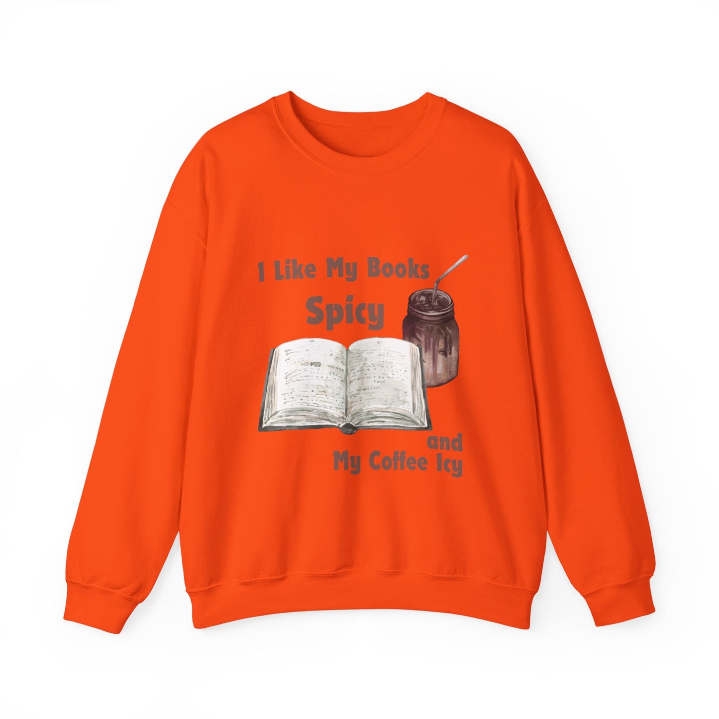 I Like My Books Spicy... Sweatshirt, Perfect Gift for Book Lovers, Literary Apparel, Cozy Reading Gift, Cute Bookworm Crewneck