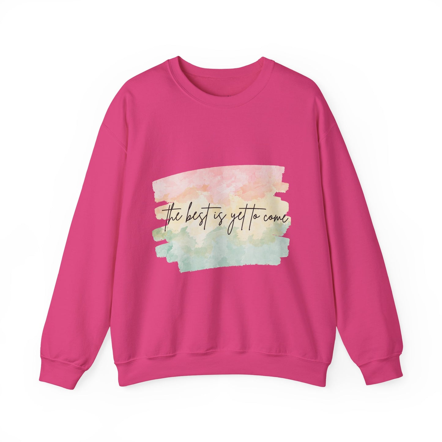 The Best Is Yet To Come Empowering Unisex Crewneck Sweatshirt, Affirmation Apparel, Motivational Gift, Cozy Self-Care Clothing, Inspirational Wear