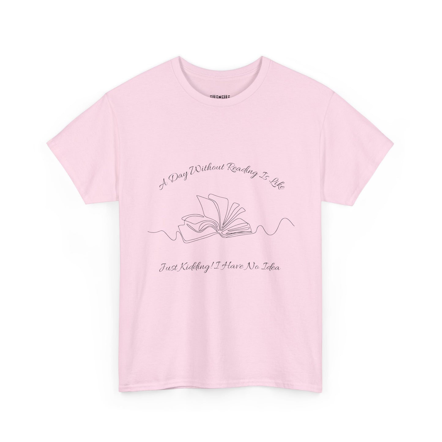 A Day Without Reading... T-Shirt, Unisex Tee