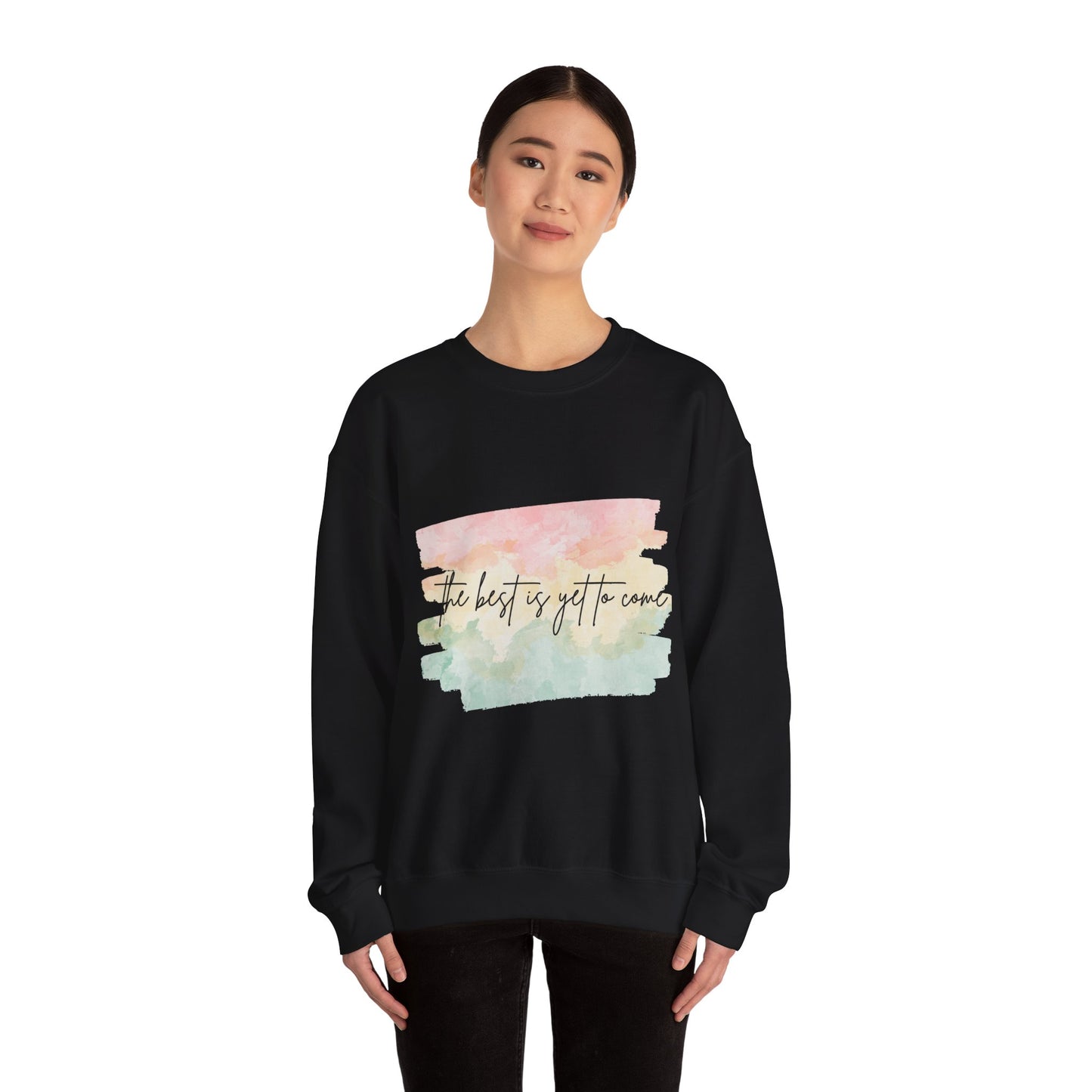 The Best Is Yet To Come Empowering Unisex Crewneck Sweatshirt, Affirmation Apparel, Motivational Gift, Cozy Self-Care Clothing, Inspirational Wear