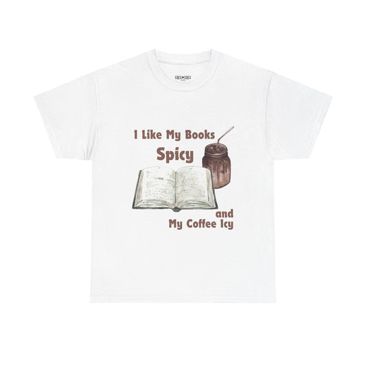I Like My Books Spicy... T-Shirt, Unisex Tee