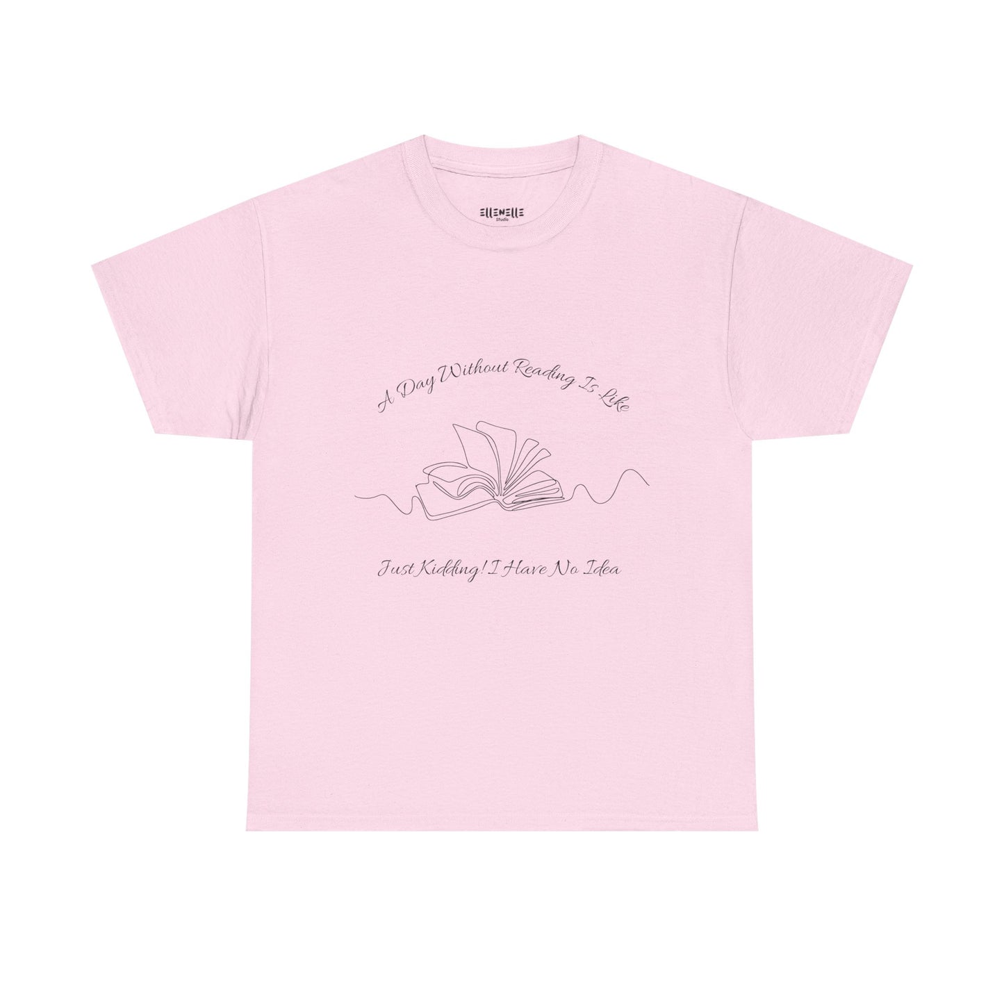 A Day Without Reading... T-Shirt, Unisex Tee