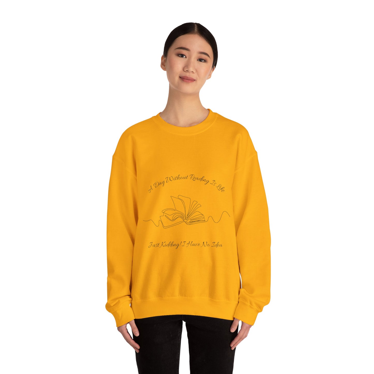 A Day Without Reading... Sweatshirt, Perfect Gift for Book Lovers, Literary Apparel, Cozy Reading Gift, Cute Bookworm Crewneck
