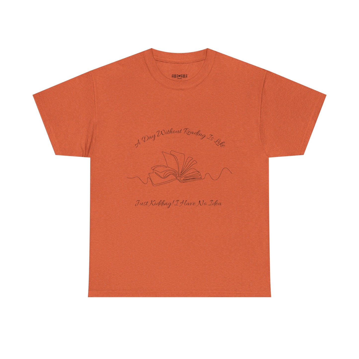 A Day Without Reading... T-Shirt, Unisex Tee