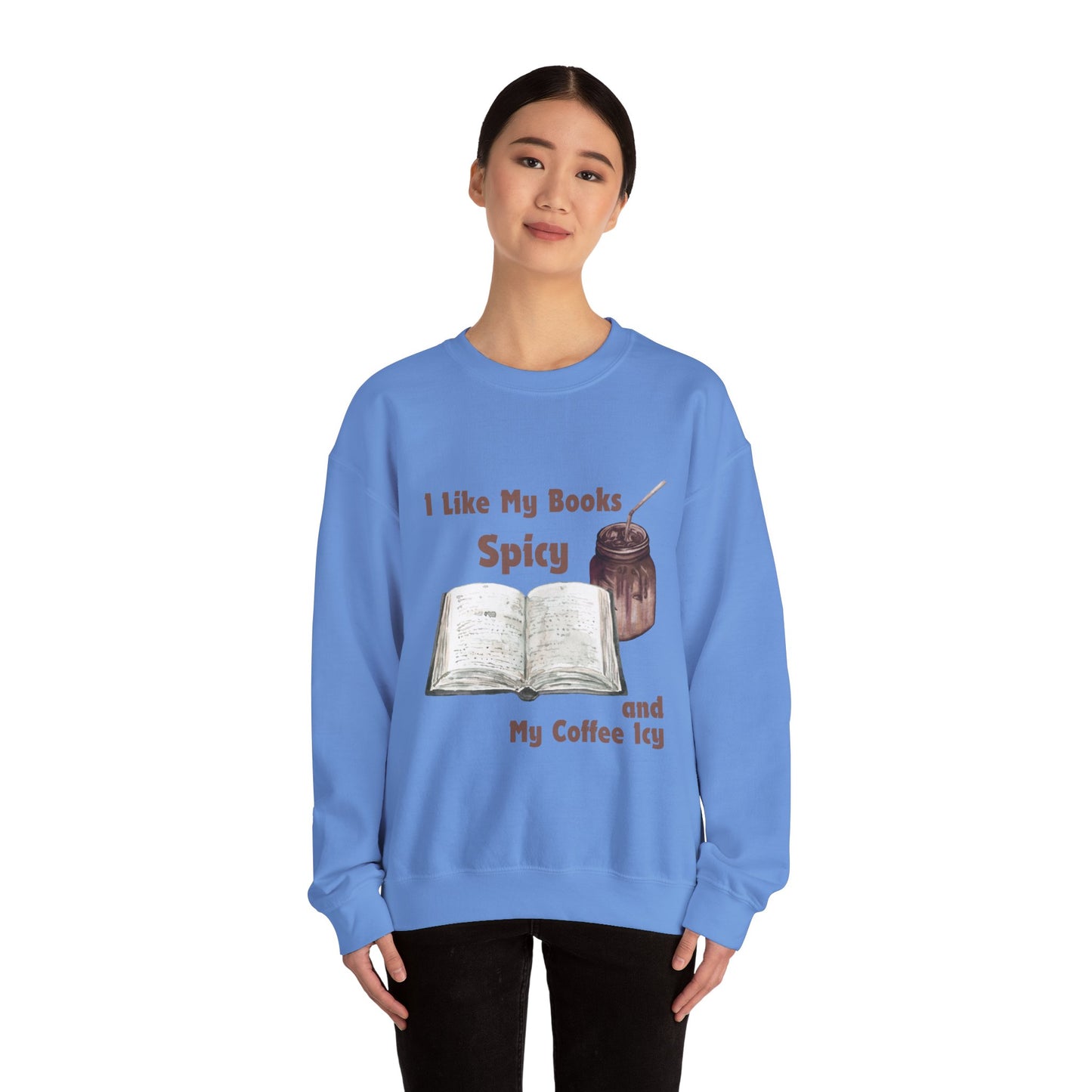 I Like My Books Spicy... Sweatshirt, Perfect Gift for Book Lovers, Literary Apparel, Cozy Reading Gift, Cute Bookworm Crewneck