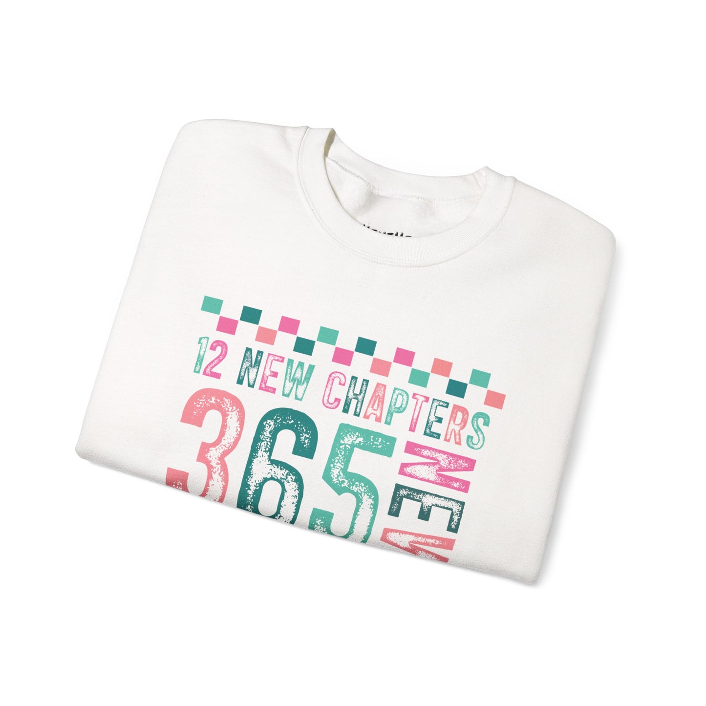 12 New Chapters 365 New Chances Sweatshirt - Unisex Crewneck